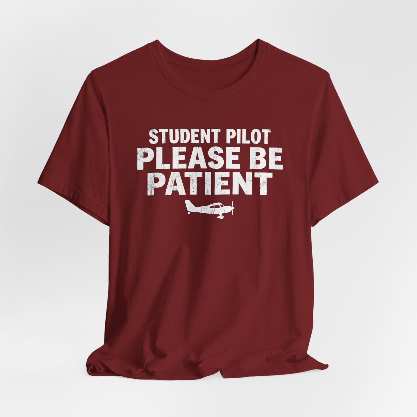 Student Pilot Please Be Patient - Funny Aviation T-Shirt