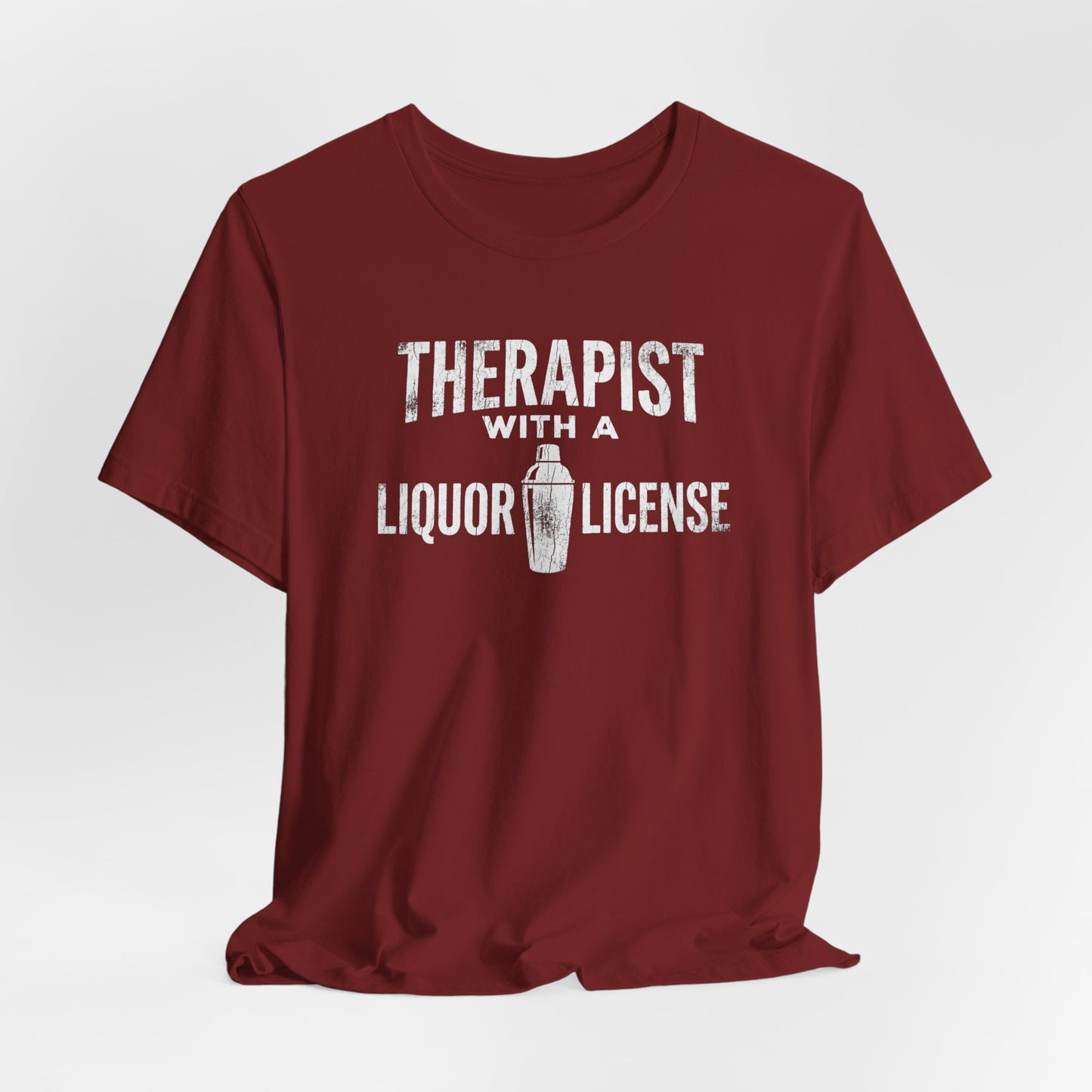 Therapist With a Liquor License - Funny Bartender T-Shirt