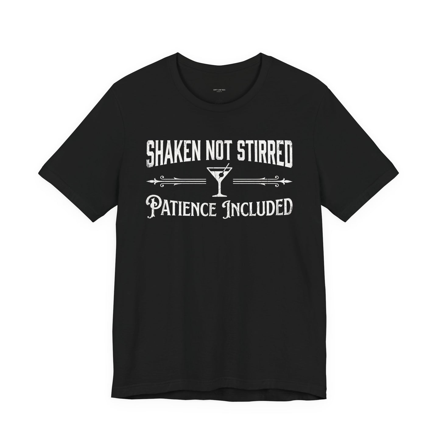 Shaken Not Stirred Patience Included - Funny Bartender T-Shirt