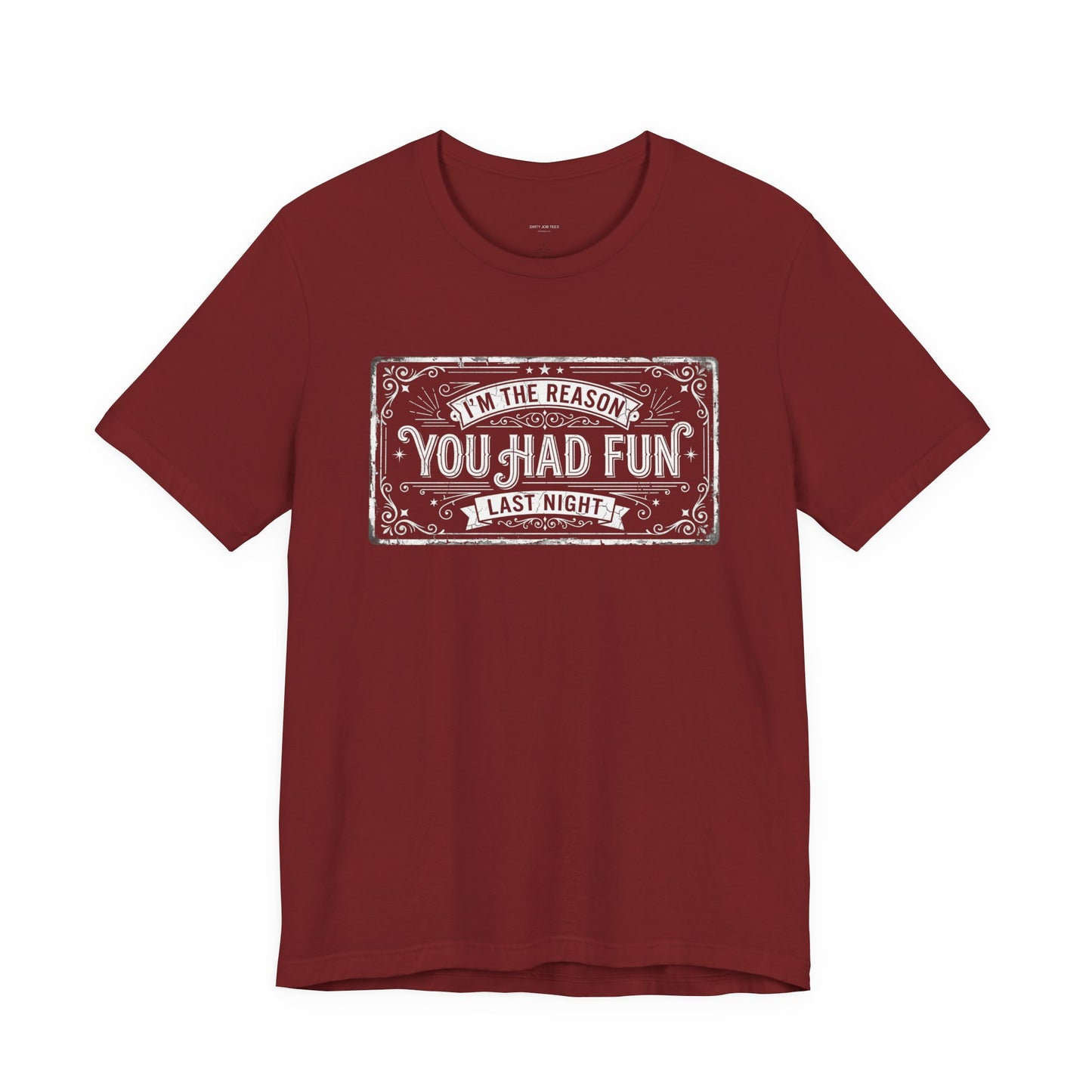 I'm The Reason You Had Fun Last Night - Funny Bartender Graphic Tee