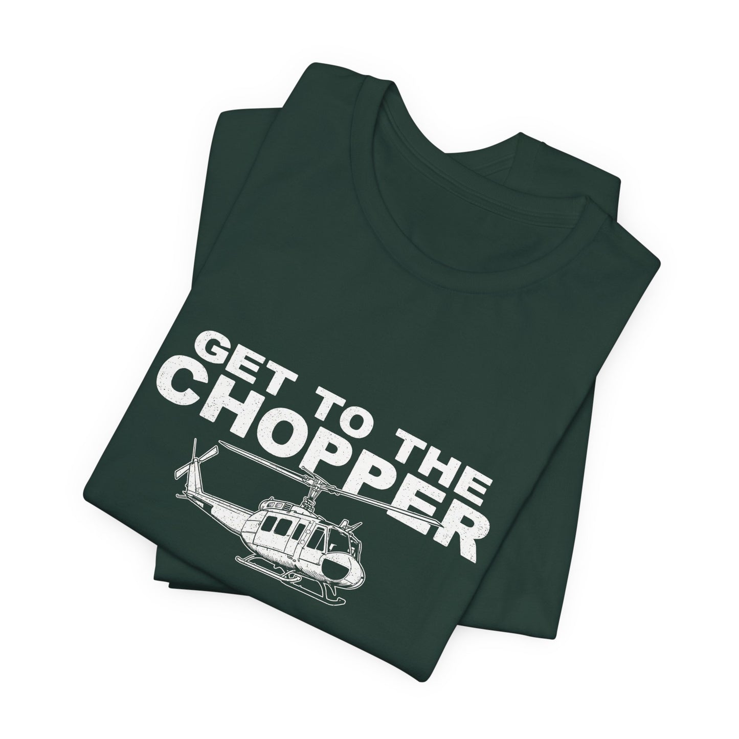 Get to the Chopper - Funny Helicopter Pilot Graphic Tee
