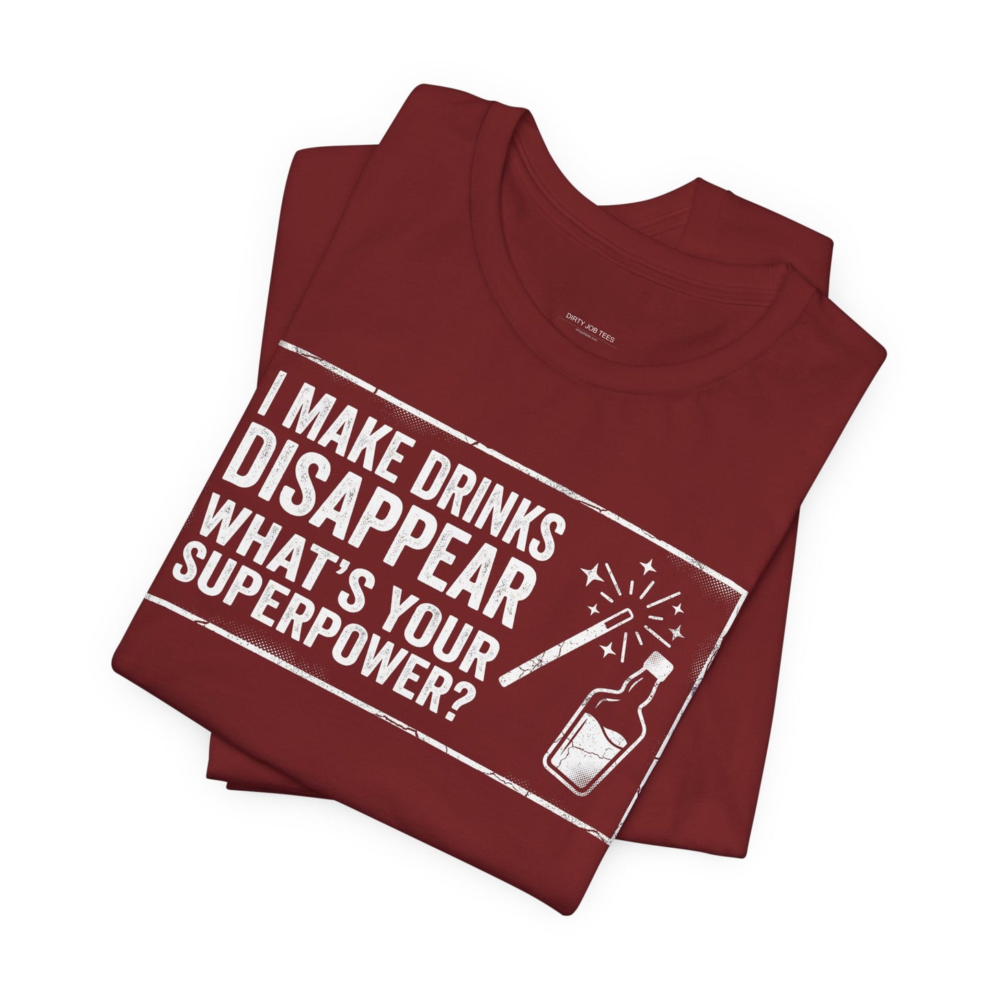 I Make Drinks Disappear What's Your Superpower - Funny Bartender Graphic Tee