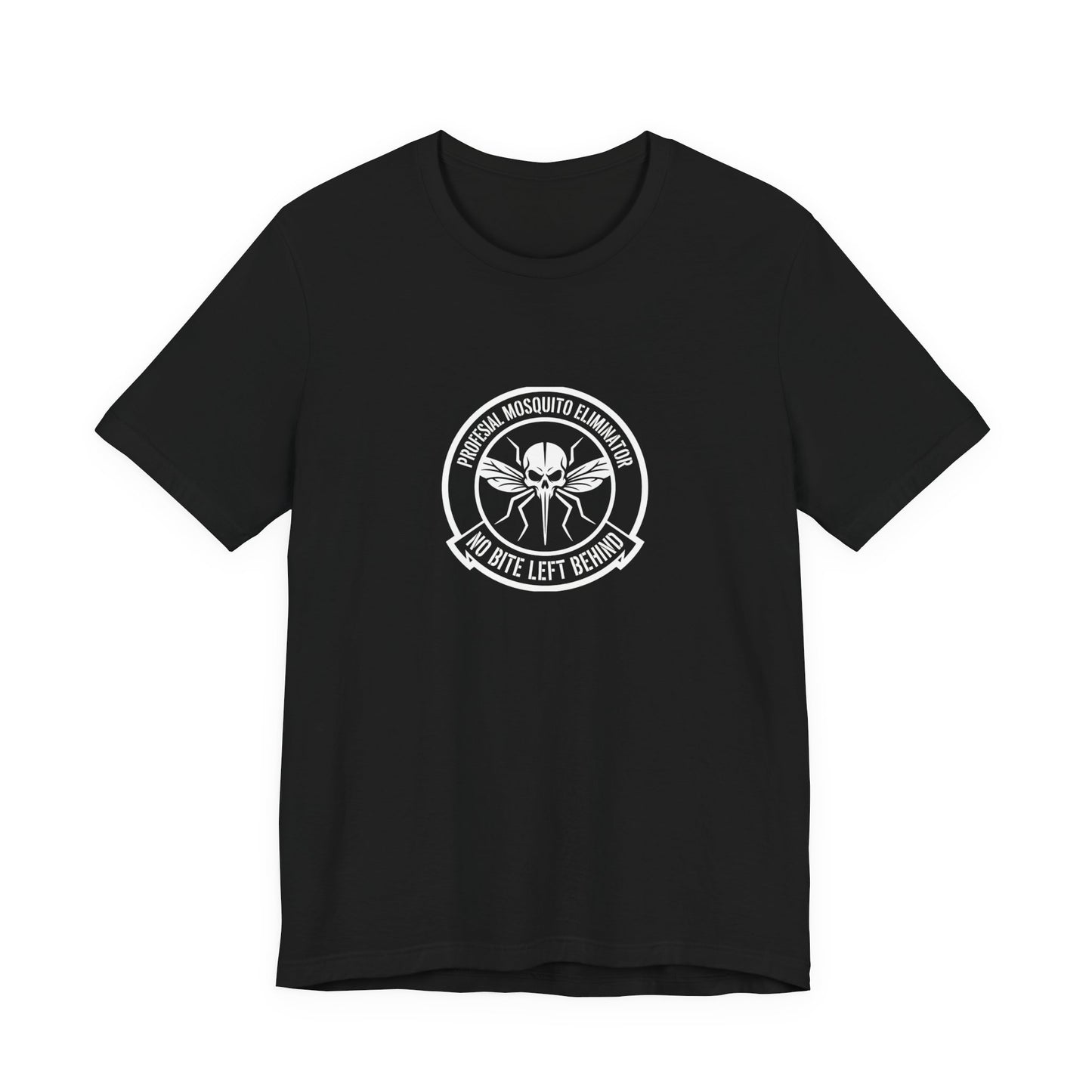 Professional Mosquito Eliminator No Bite Left Behind - Funny Pest Control Tee