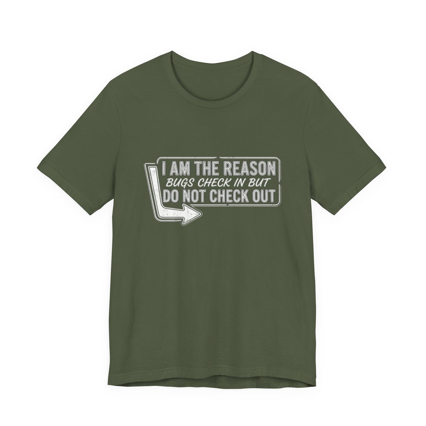 Bugs Check In But Don't Check Out - Funny Exterminator Graphic Tee