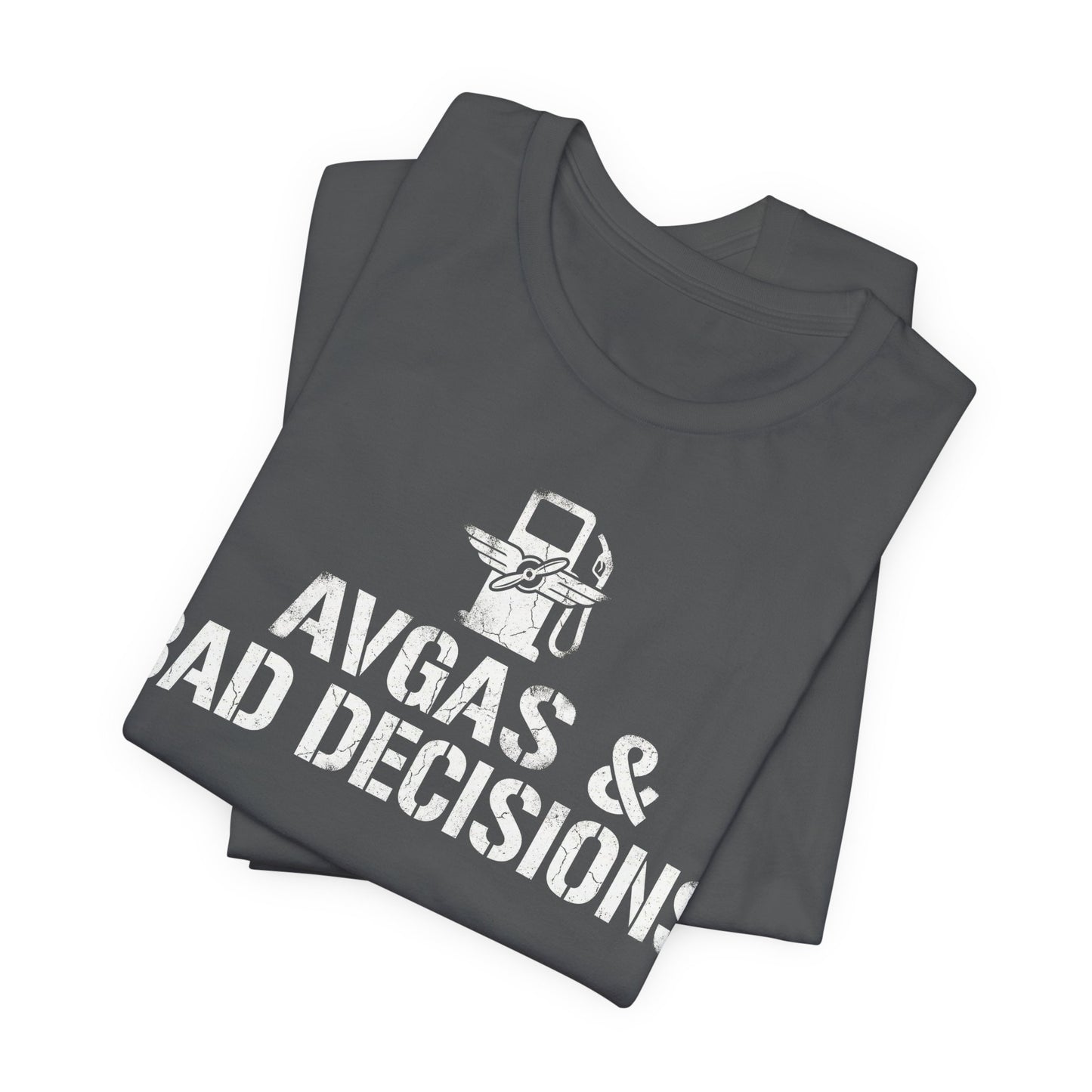 Avgas and Bad Decisions - Funny Pilot T-Shirt for GA Aviators