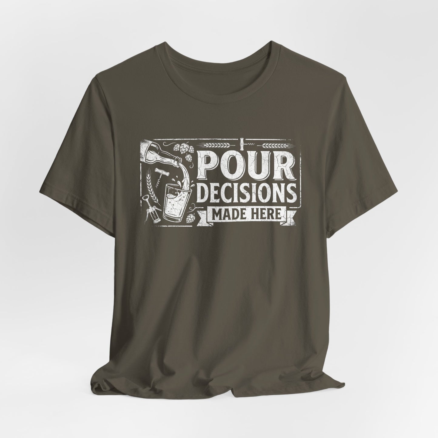 Pour Decisions Made Here - Funny Bartender T-Shirt