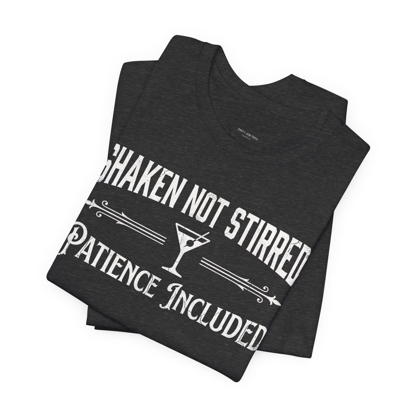 Shaken Not Stirred Patience Included - Funny Bartender T-Shirt