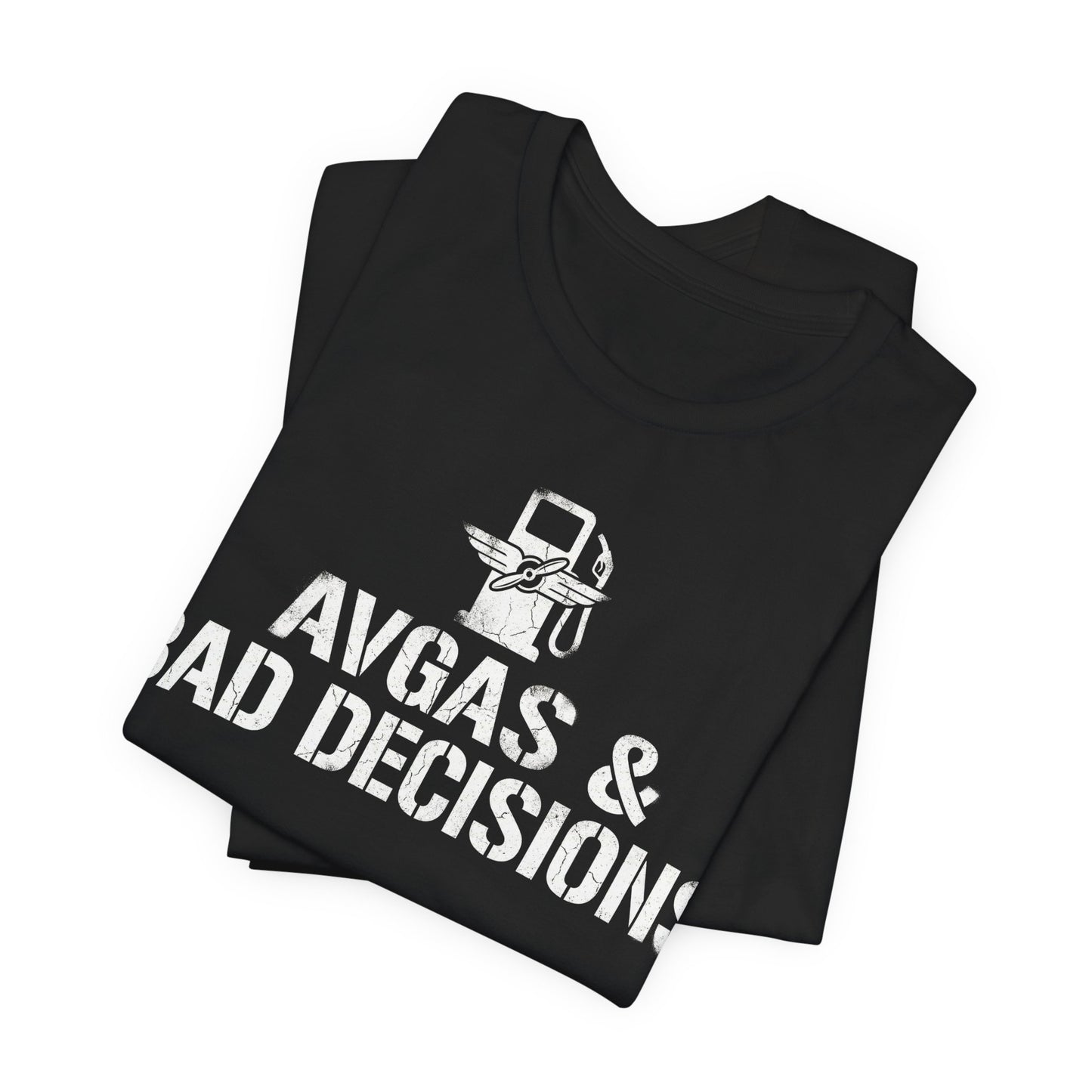 Avgas and Bad Decisions - Funny Pilot T-Shirt for GA Aviators
