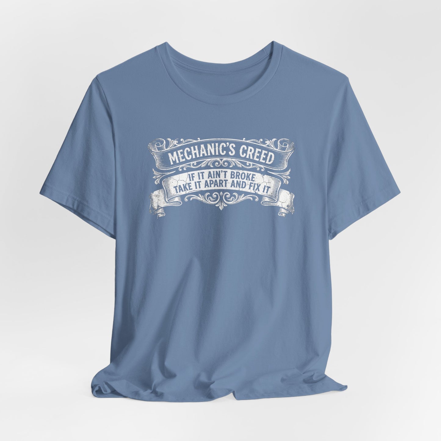 Mechanic's Creed If It Ain't Broke Take It Apart and Fix It - Graphic Tee
