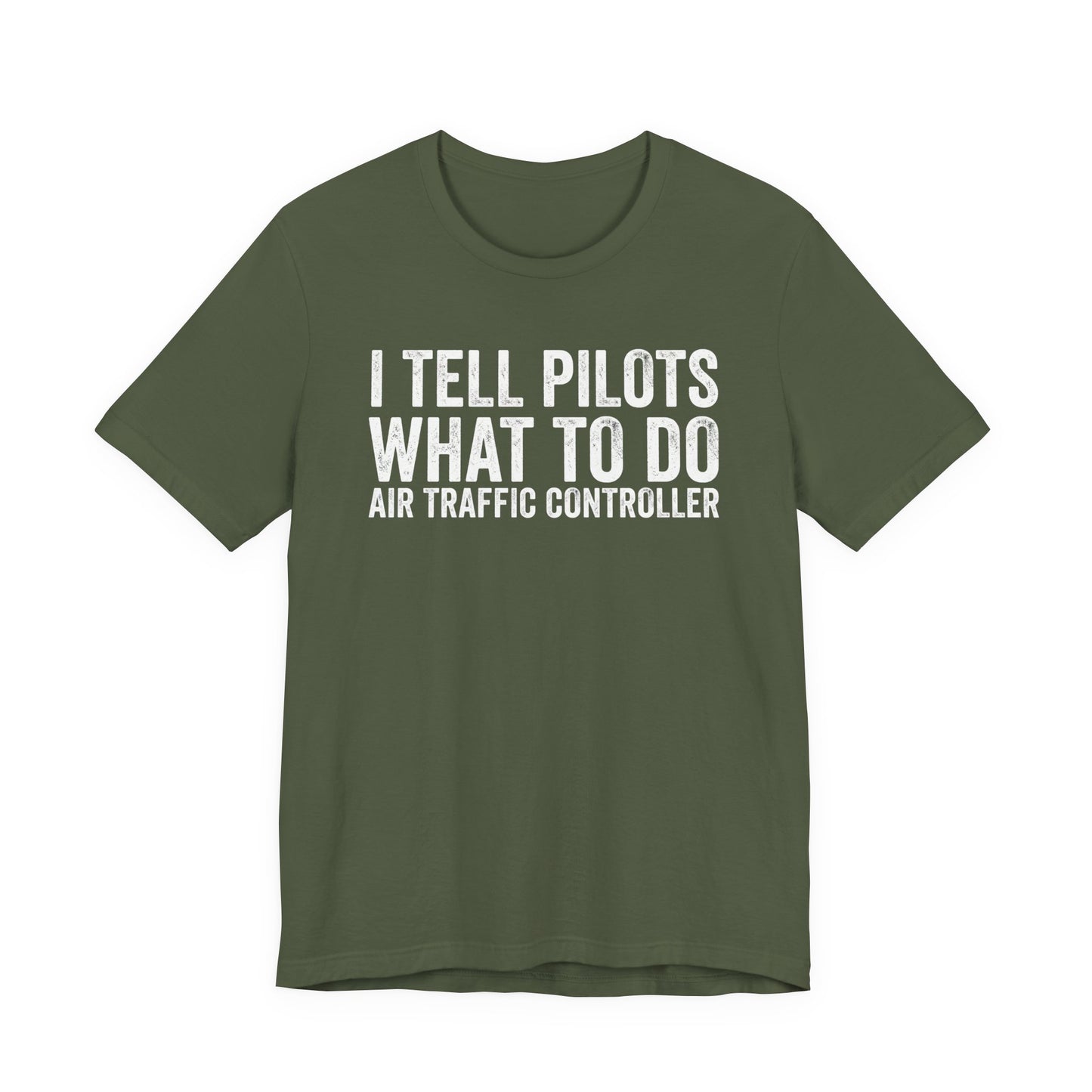 I Tell Pilots What to Do - Funny Air Traffic Controller T-Shirt