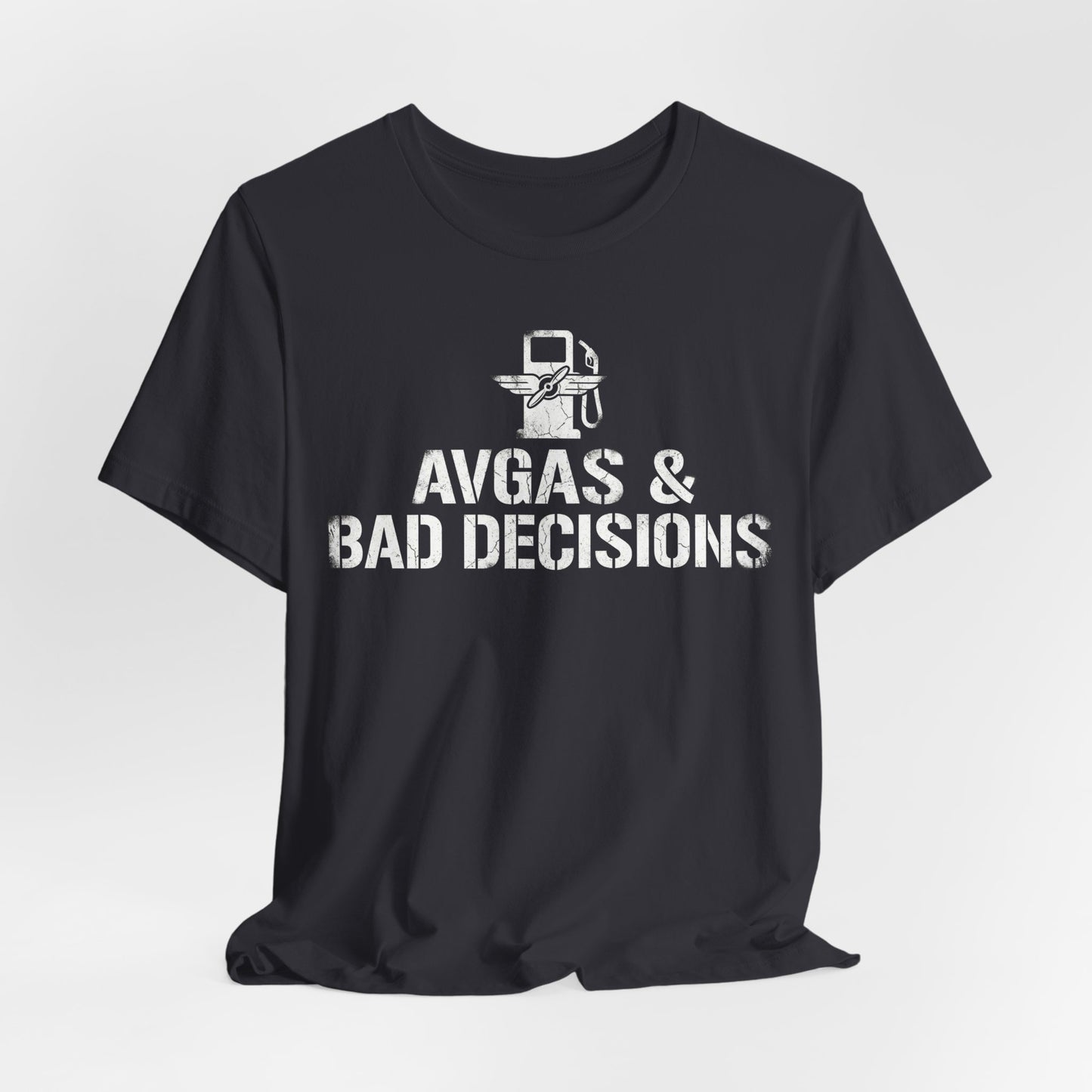 Avgas and Bad Decisions - Funny Pilot T-Shirt for GA Aviators