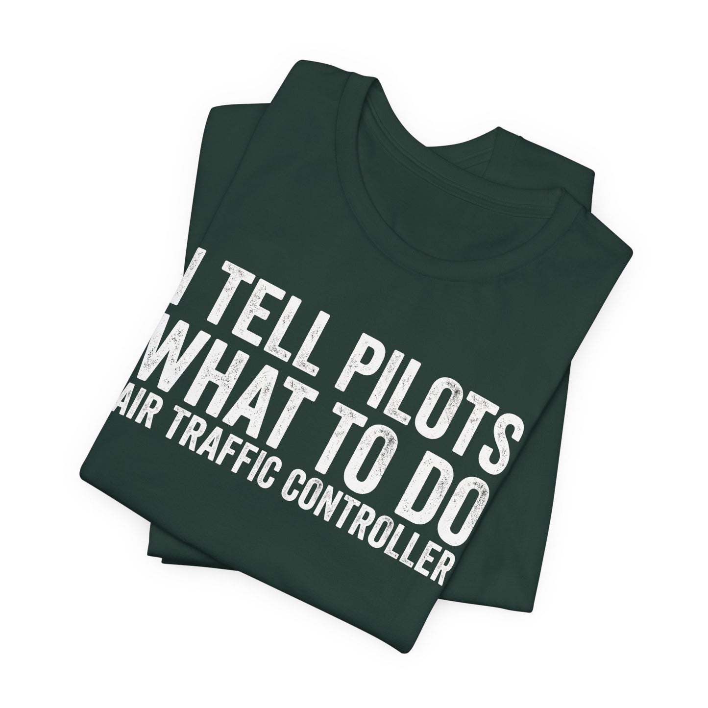 I Tell Pilots What to Do - Funny Air Traffic Controller T-Shirt