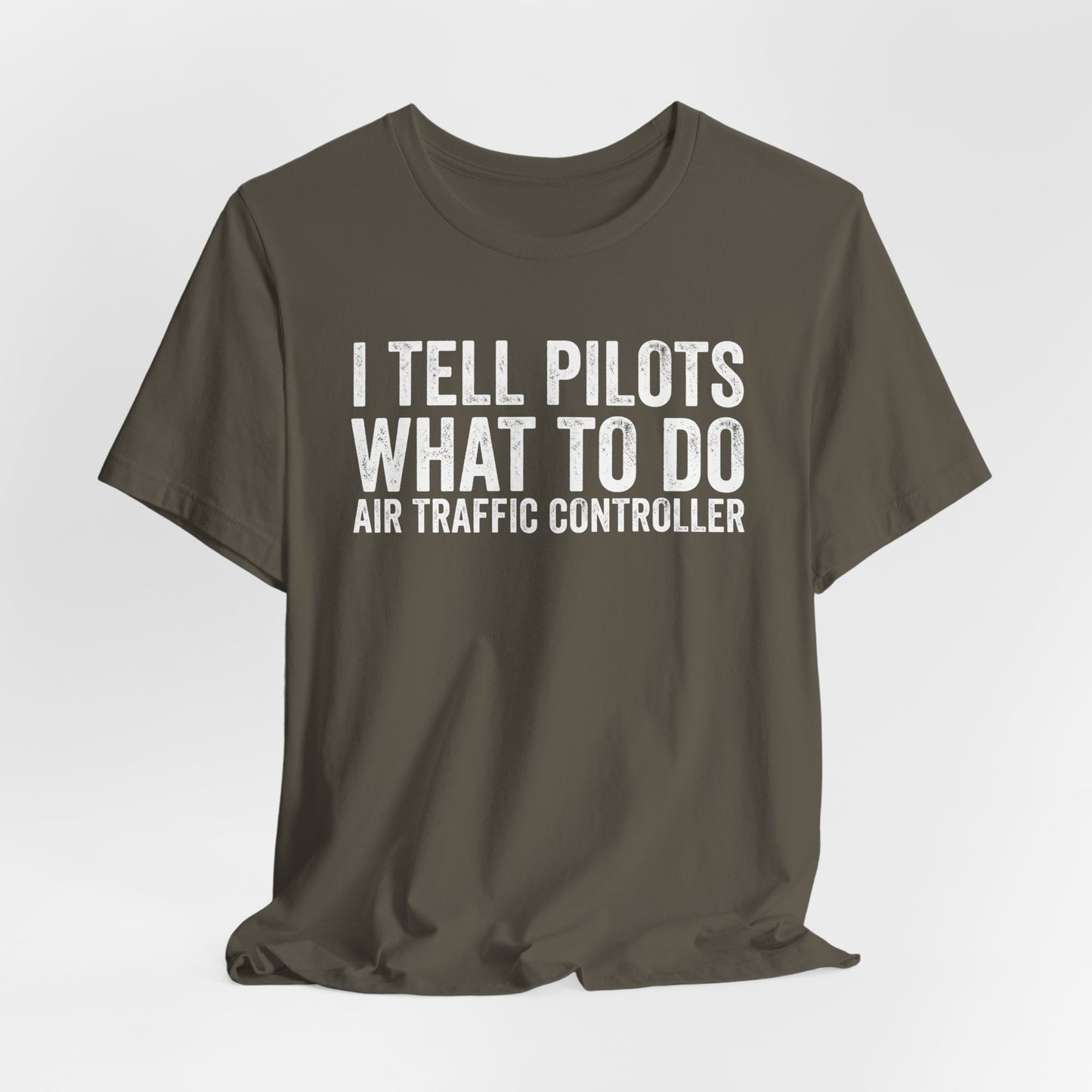 I Tell Pilots What to Do - Funny Air Traffic Controller T-Shirt