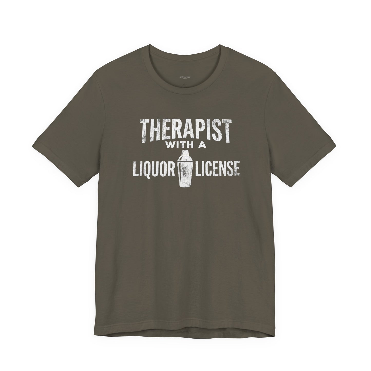 Therapist With a Liquor License - Funny Bartender T-Shirt