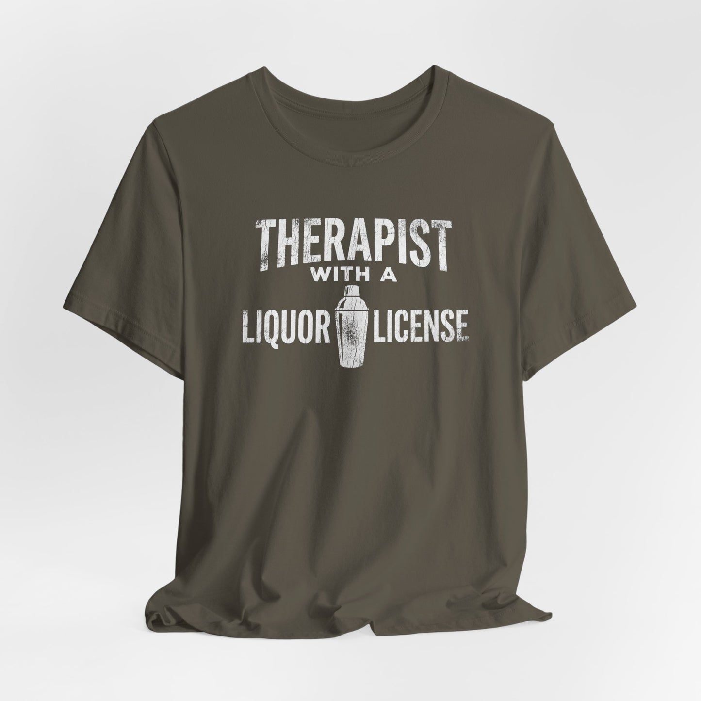 Therapist With a Liquor License - Funny Bartender T-Shirt