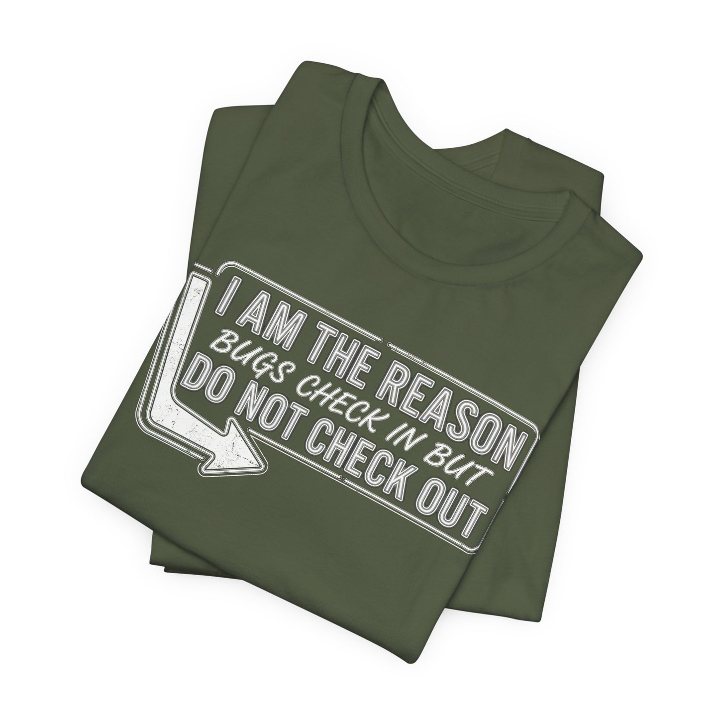 Bugs Check In But Don't Check Out - Funny Exterminator Graphic Tee