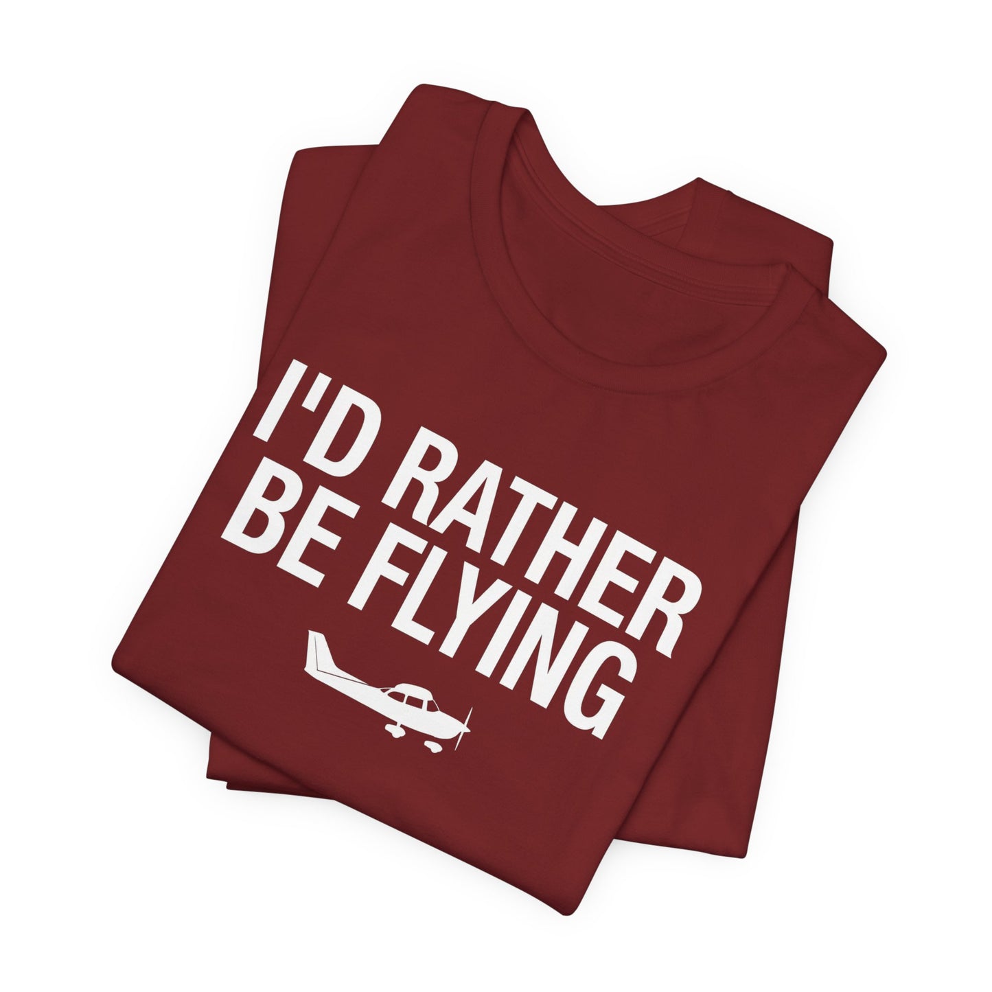I'd Rather Be Flying - Funny Pilot T-Shirt for Aviation Lovers