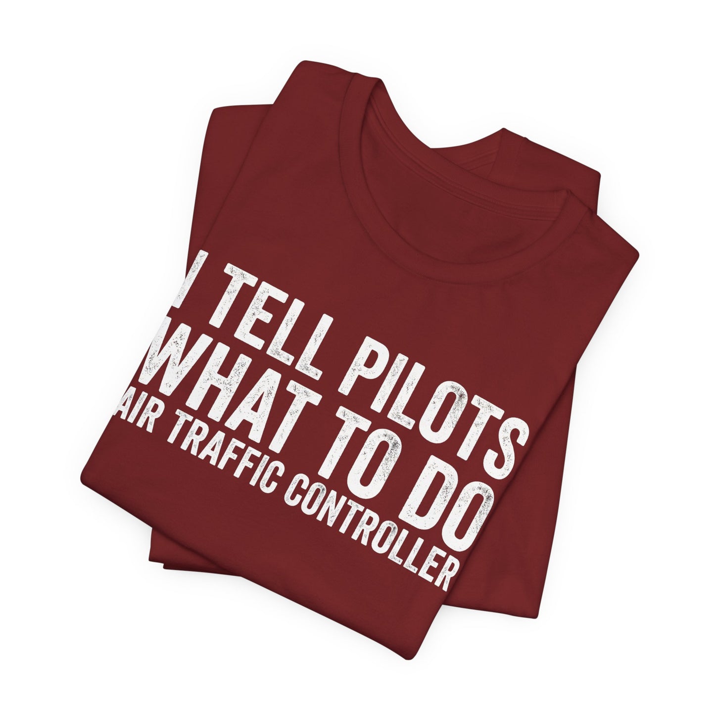 I Tell Pilots What to Do - Funny Air Traffic Controller T-Shirt