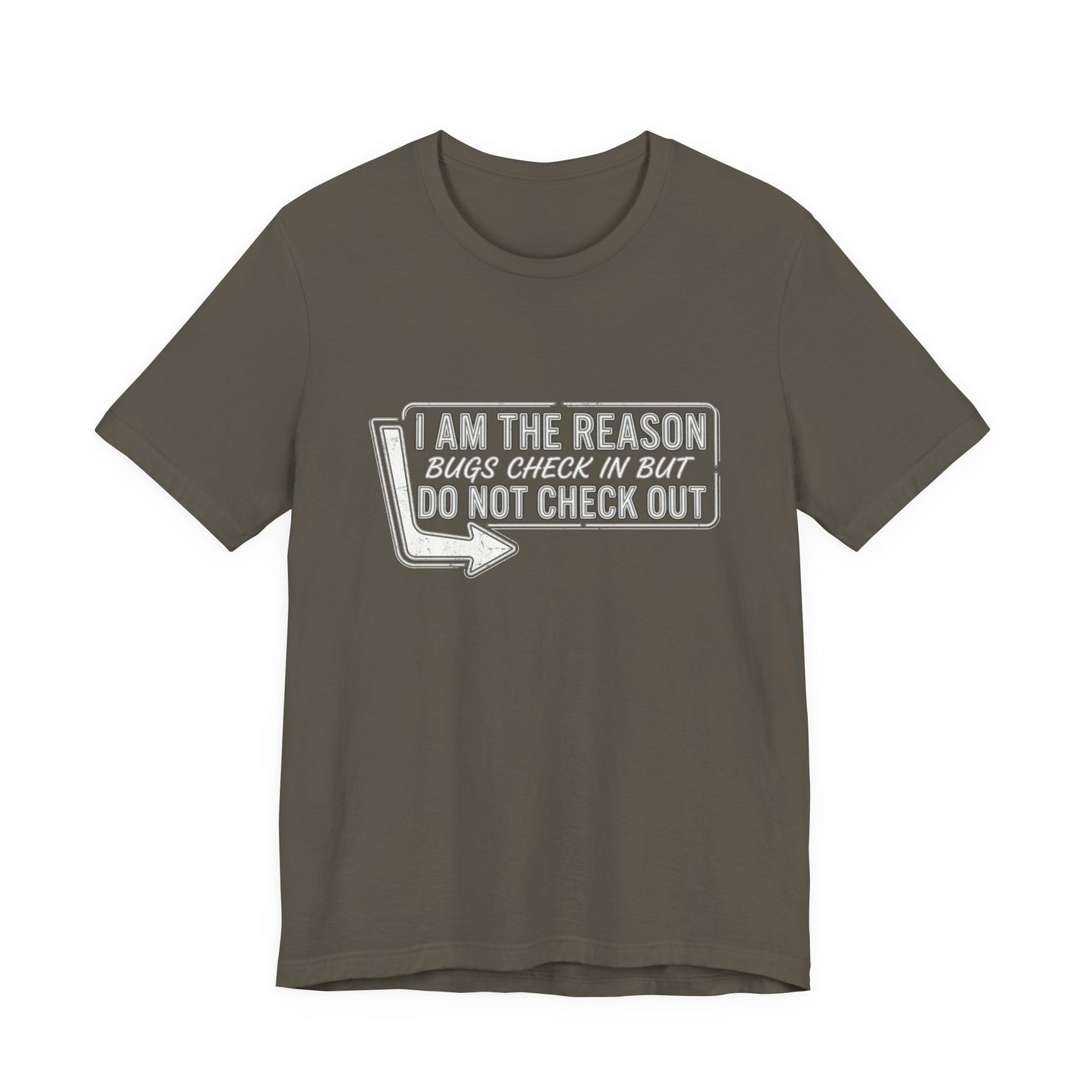 Bugs Check In But Don't Check Out - Funny Exterminator Graphic Tee