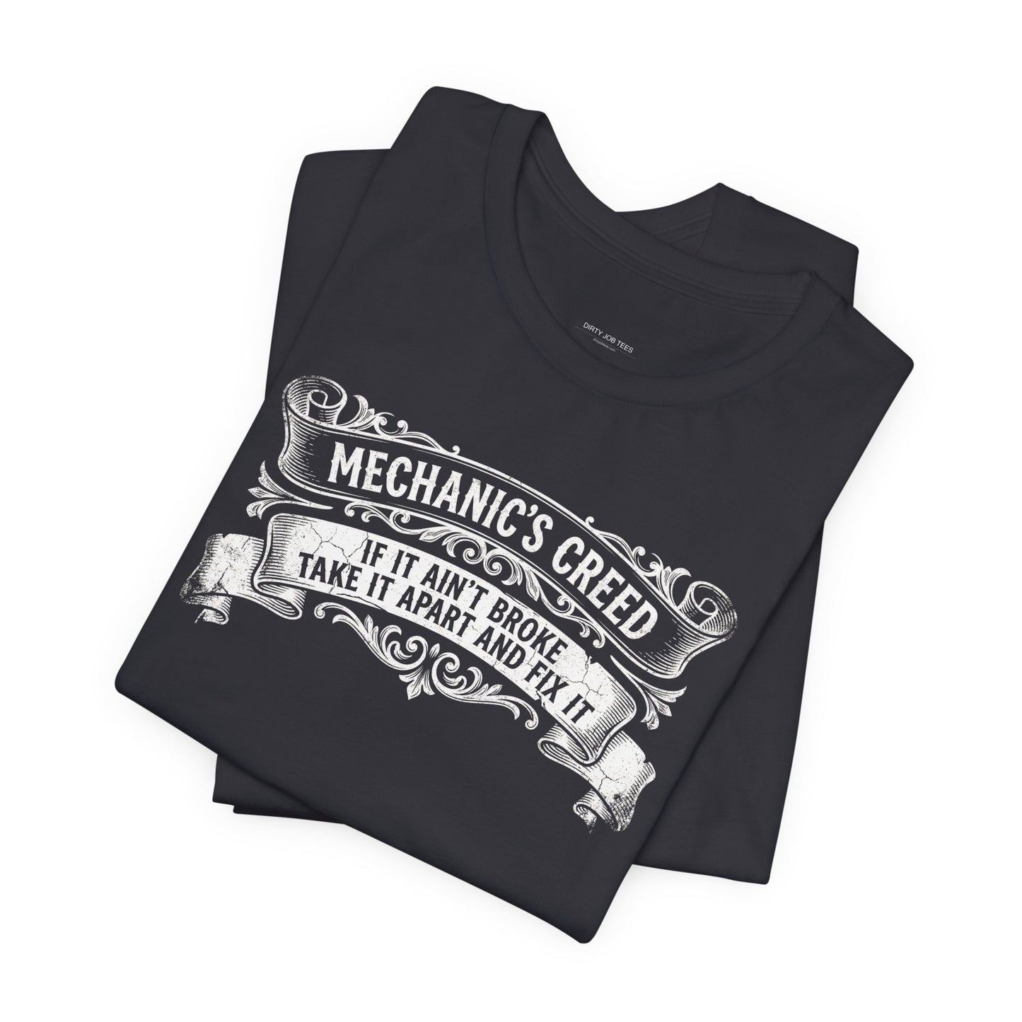 Mechanic's Creed If It Ain't Broke Take It Apart and Fix It - Graphic Tee