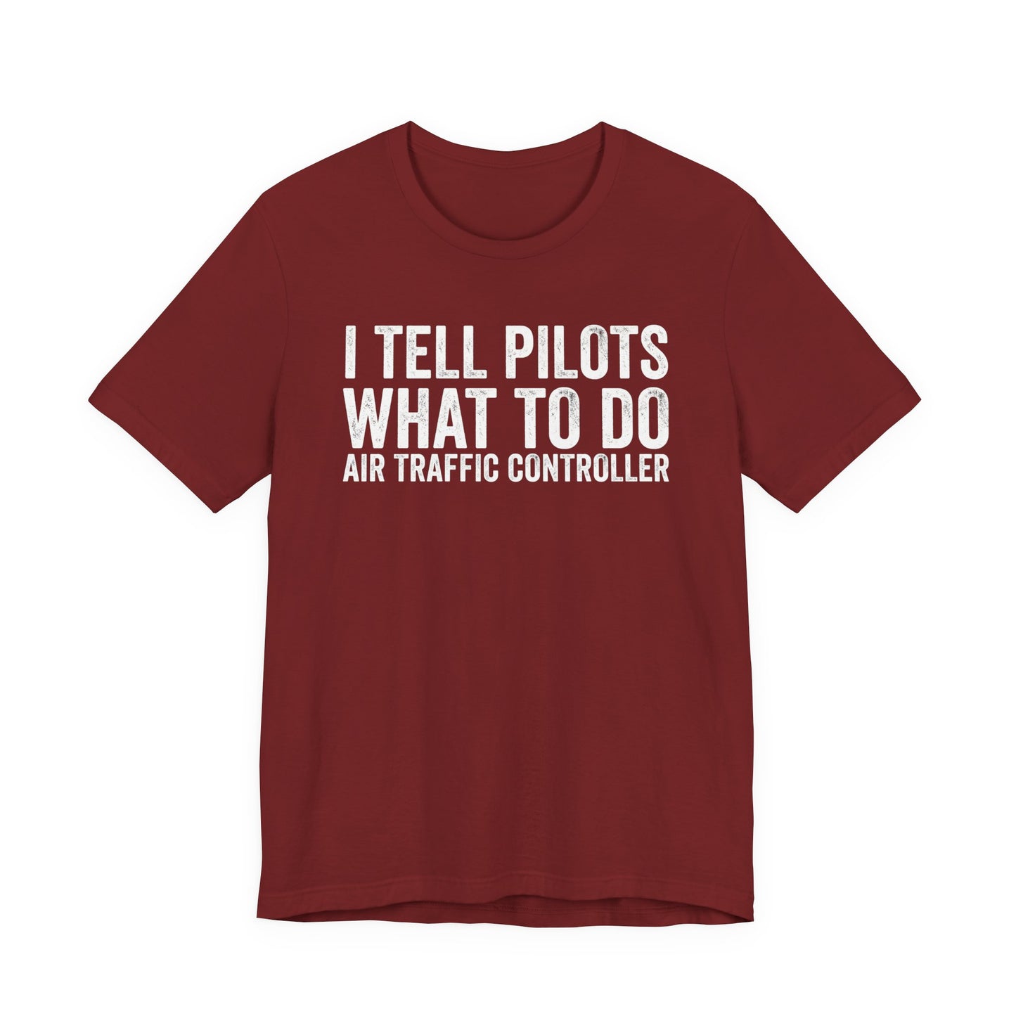 I Tell Pilots What to Do - Funny Air Traffic Controller T-Shirt