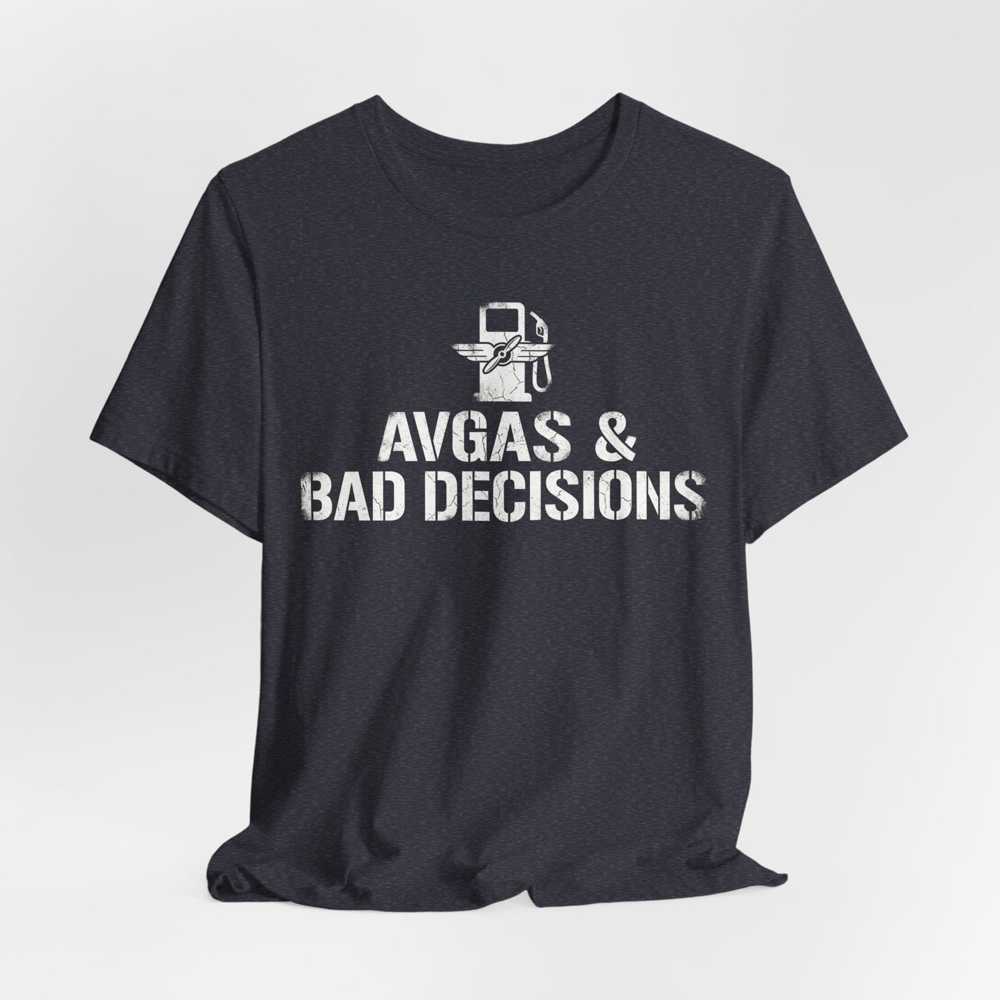 Avgas and Bad Decisions - Funny Pilot T-Shirt for GA Aviators
