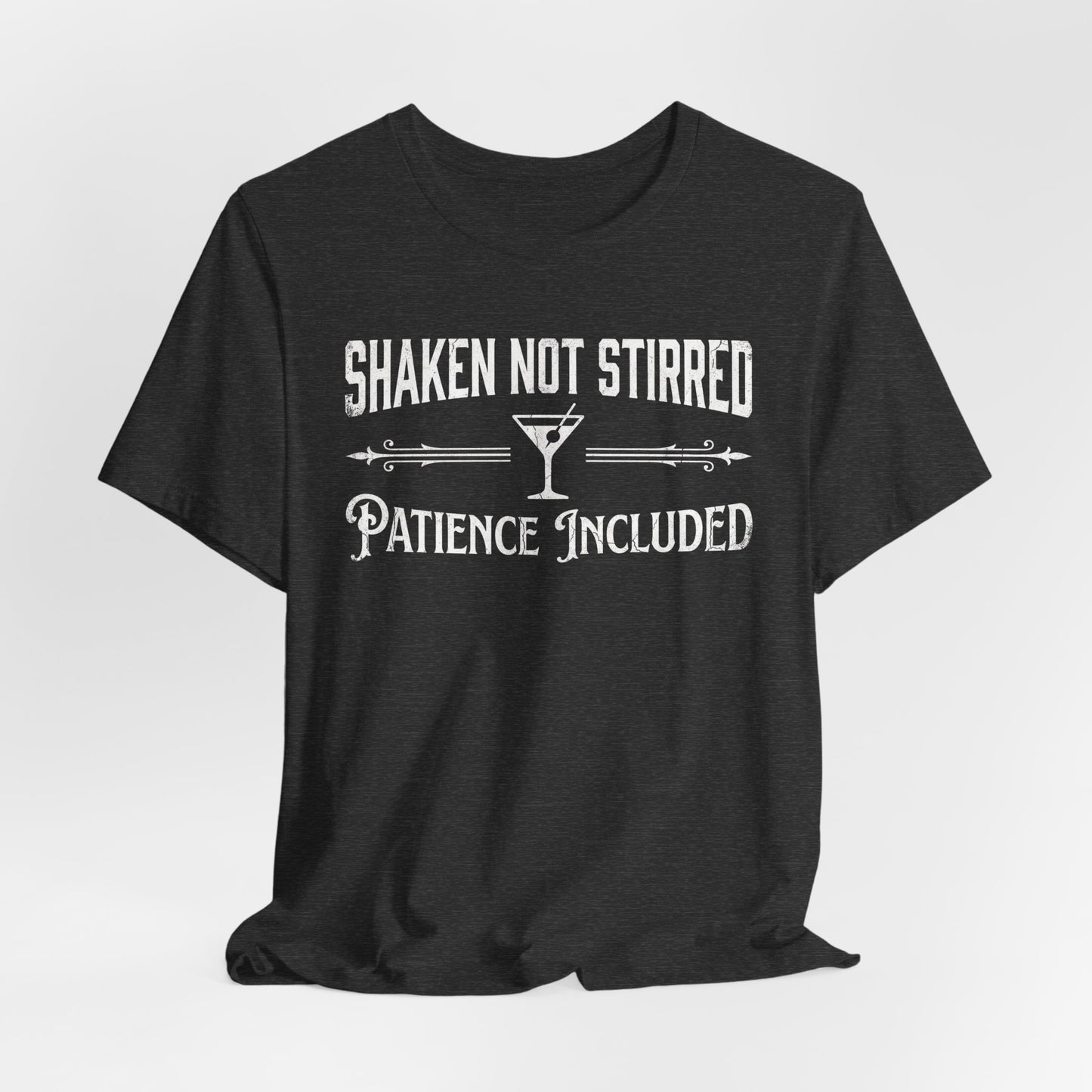 Shaken Not Stirred Patience Included - Funny Bartender T-Shirt