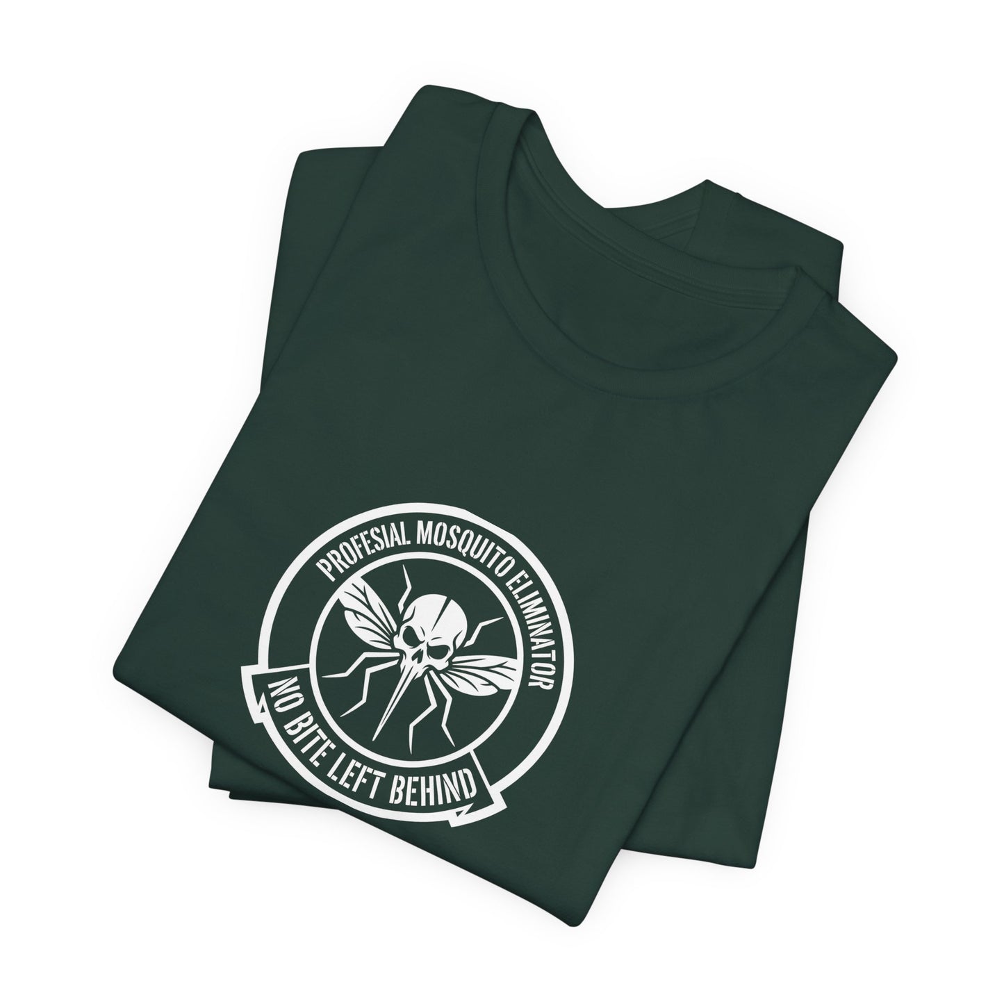 Professional Mosquito Eliminator No Bite Left Behind - Funny Pest Control Tee