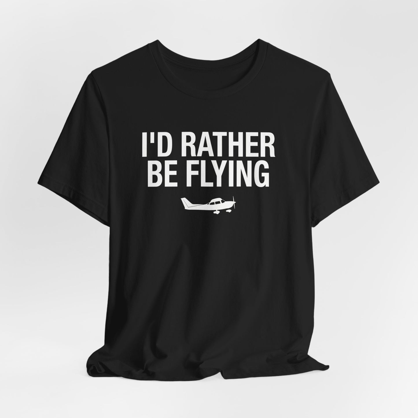 I'd Rather Be Flying - Funny Pilot T-Shirt for Aviation Lovers