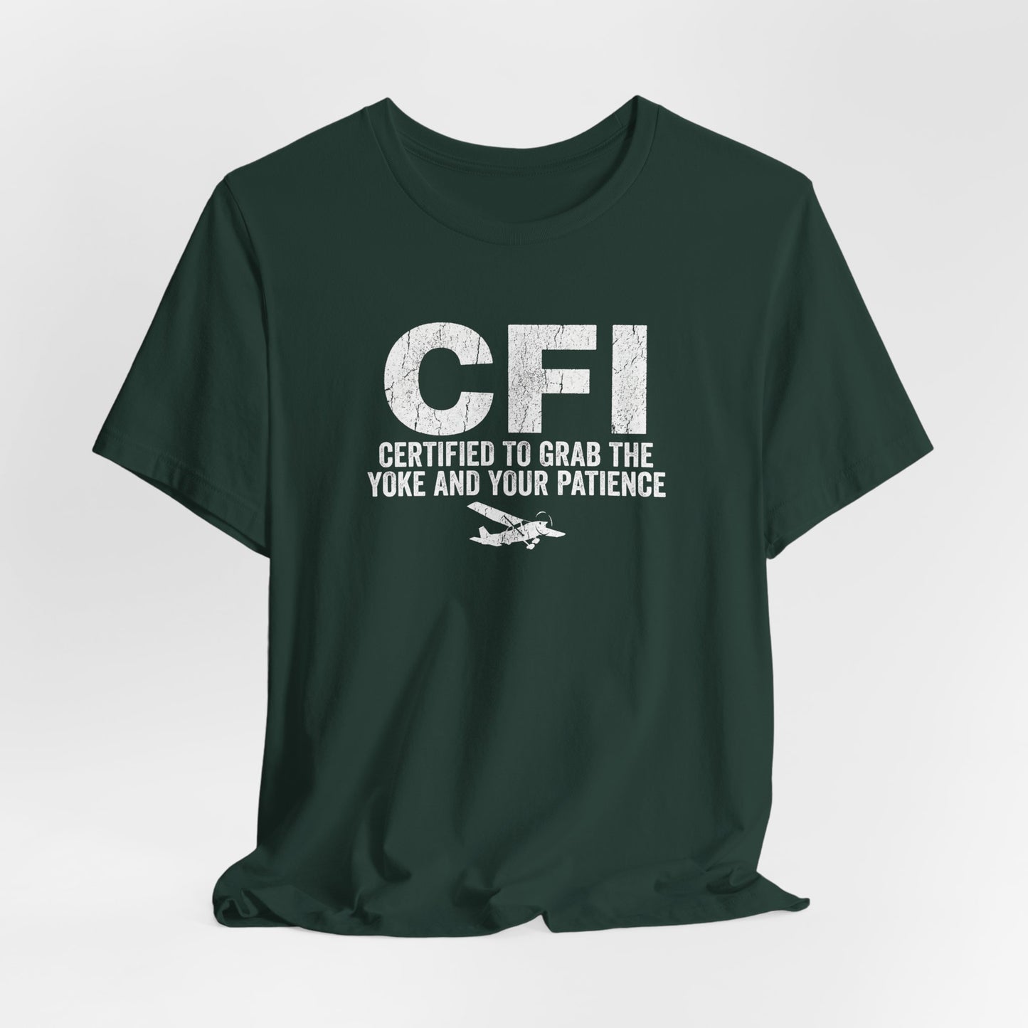 CFI Certified to Grab the Yoke and Your Patience - Flight Instructor Tee