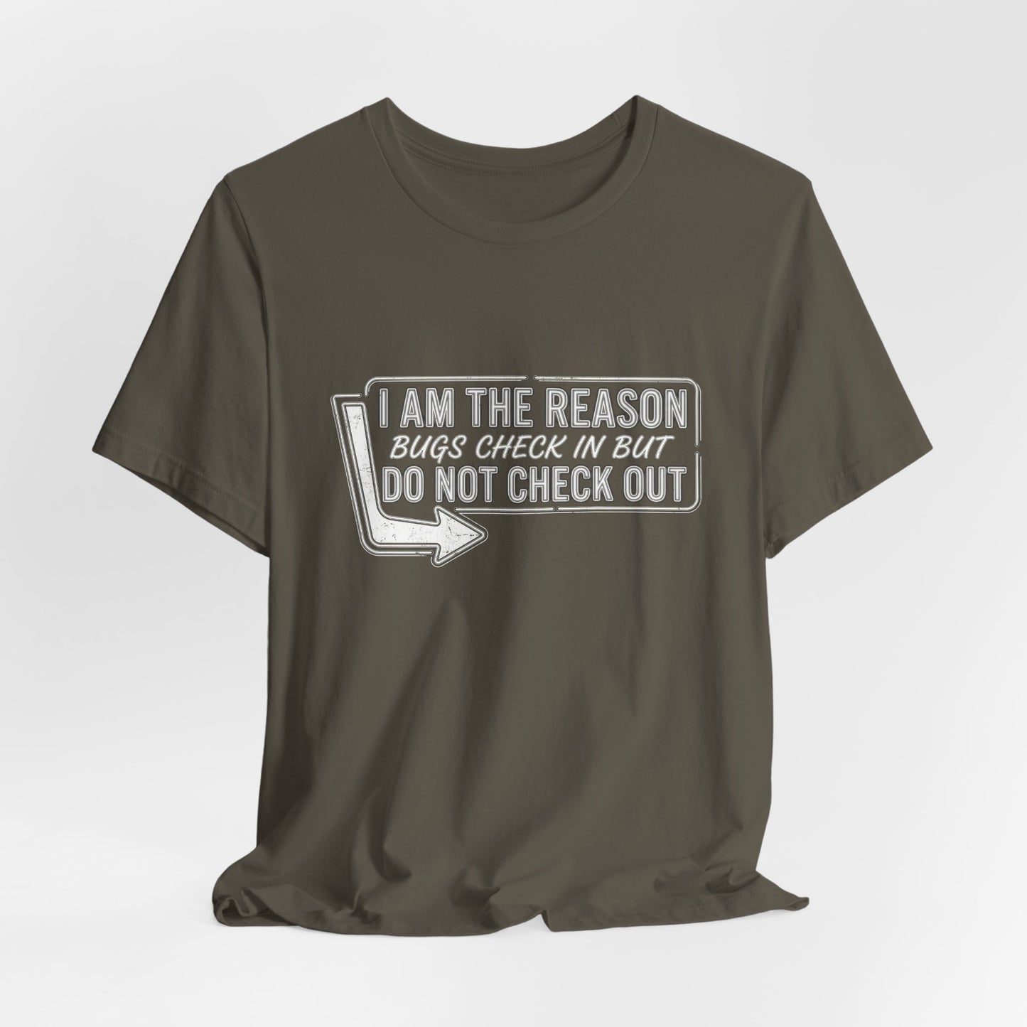 Bugs Check In But Don't Check Out - Funny Exterminator Graphic Tee