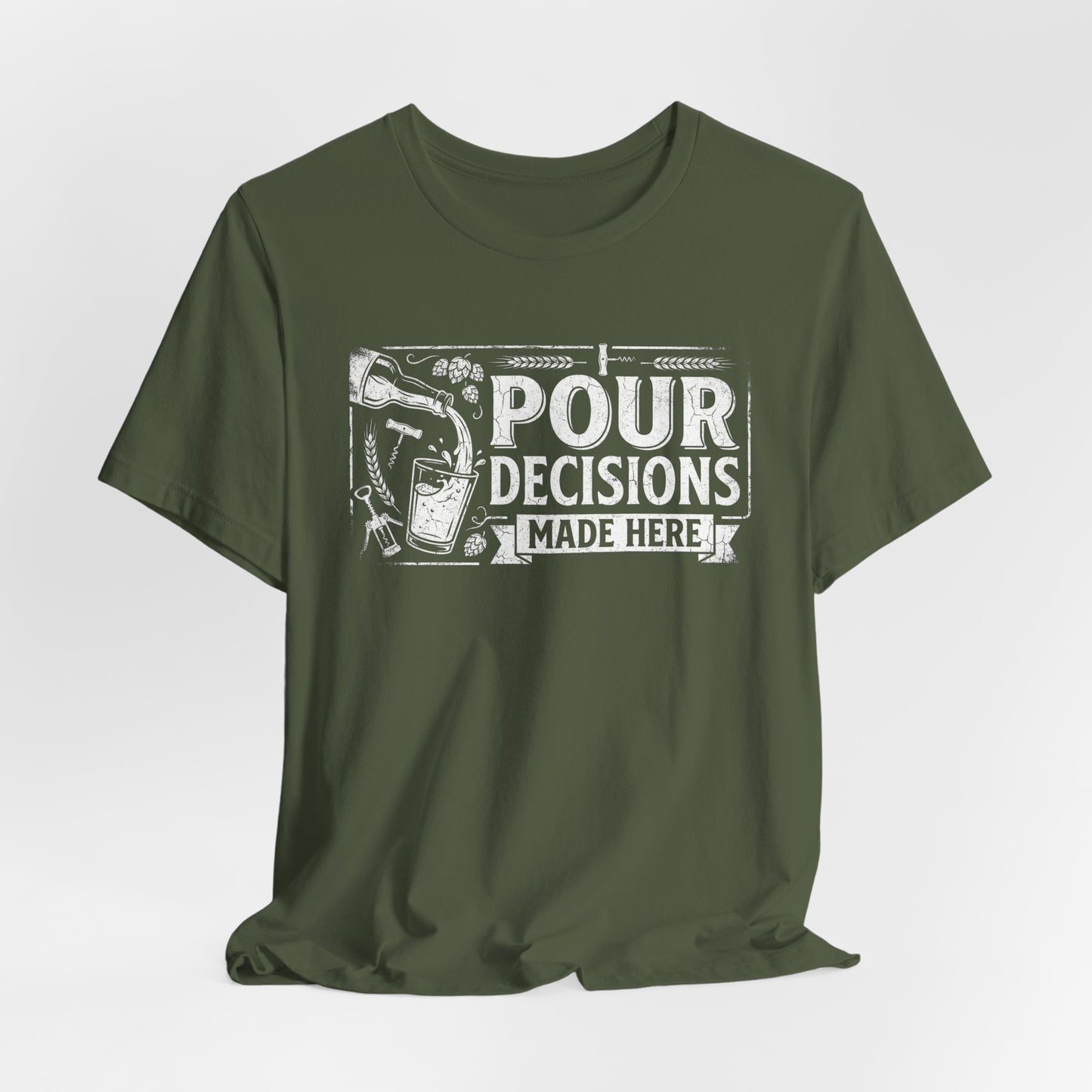 Pour Decisions Made Here - Funny Bartender T-Shirt