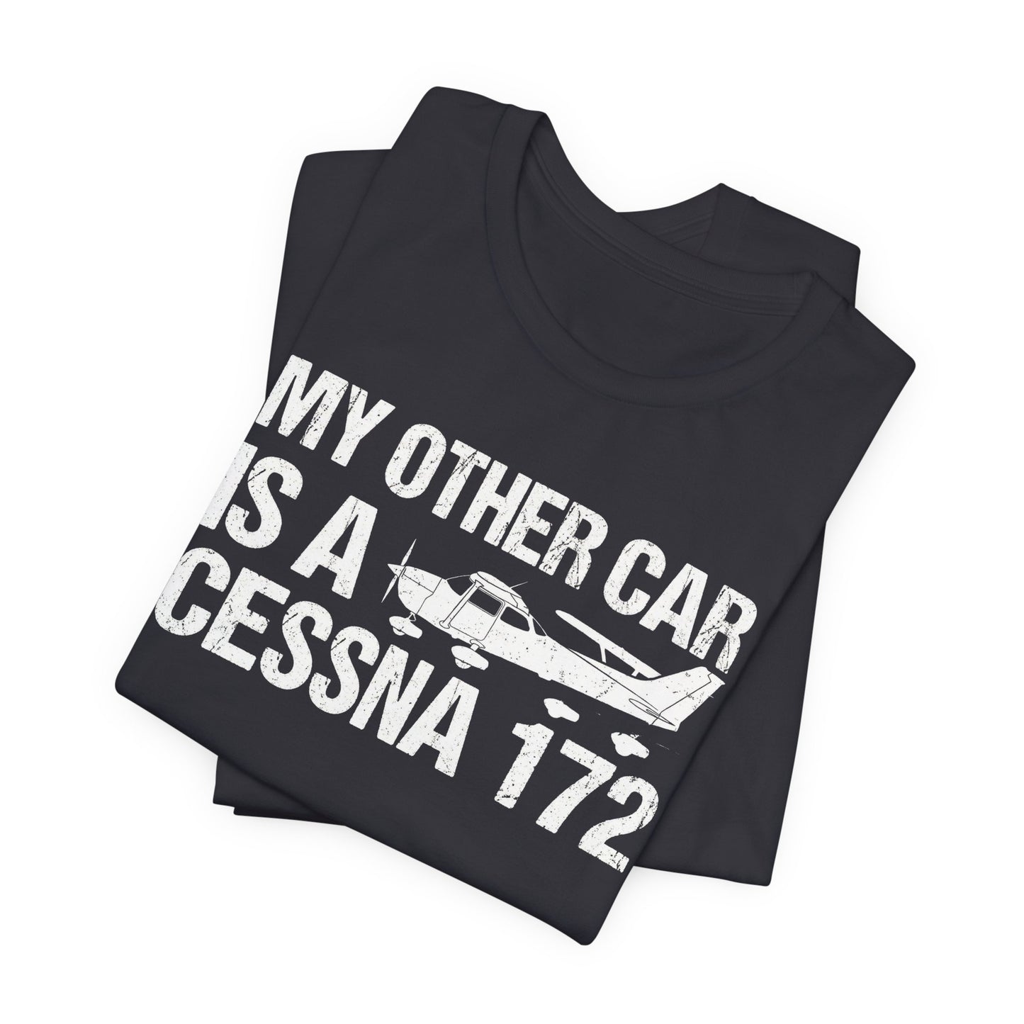 My Other Car Is a Cessna 172 - Funny Pilot T-Shirt