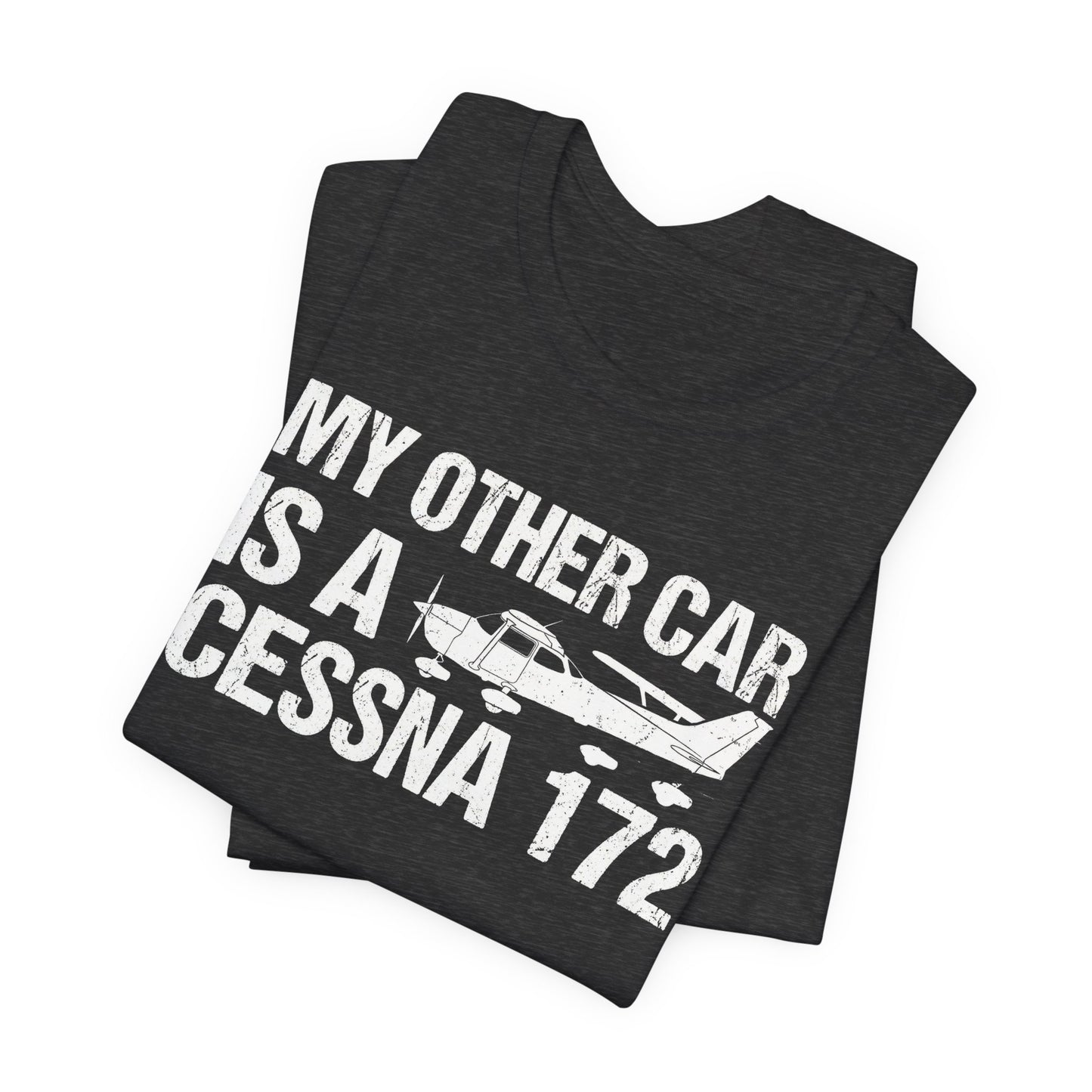 My Other Car Is a Cessna 172 - Funny Pilot T-Shirt