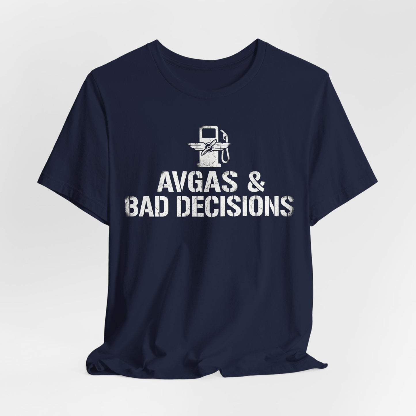 Avgas and Bad Decisions - Funny Pilot T-Shirt for GA Aviators