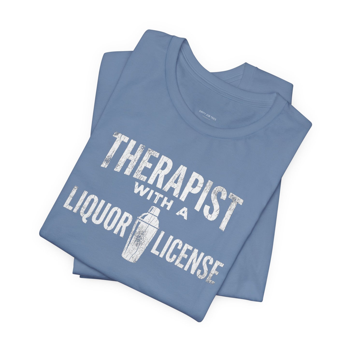 Therapist With a Liquor License - Funny Bartender T-Shirt