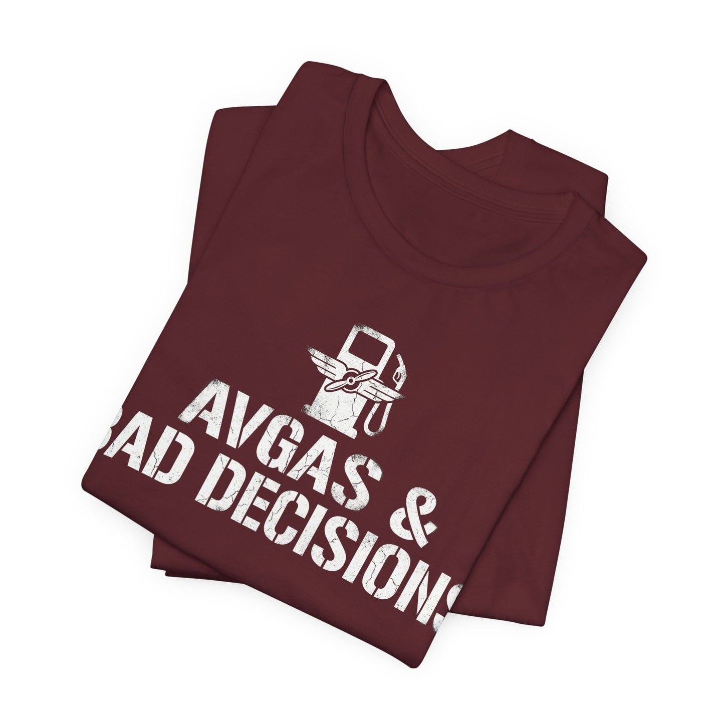 Avgas and Bad Decisions - Funny Pilot T-Shirt for GA Aviators