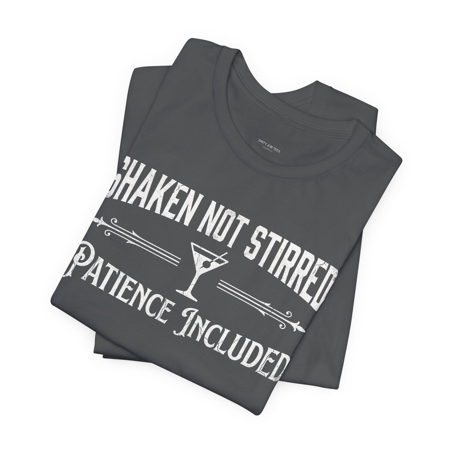 Shaken Not Stirred Patience Included - Funny Bartender T-Shirt