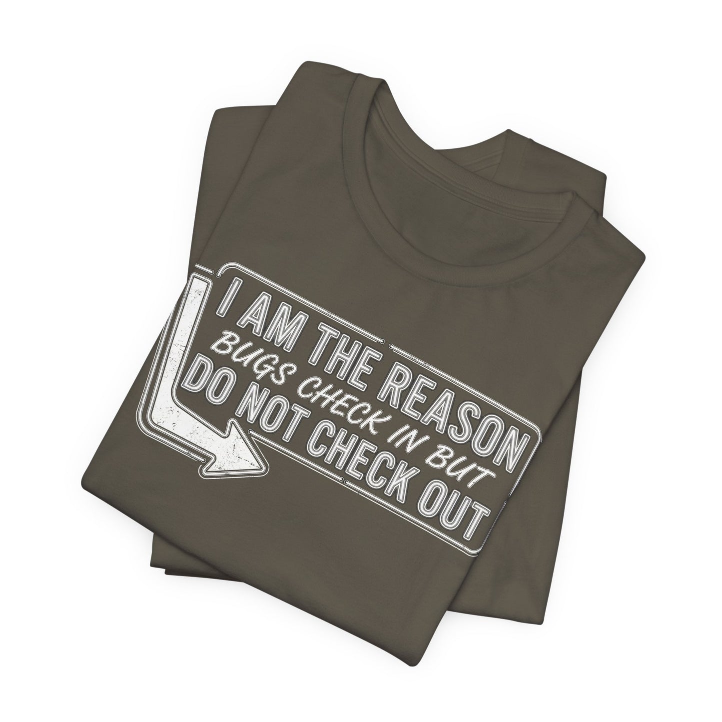 Bugs Check In But Don't Check Out - Funny Exterminator Graphic Tee