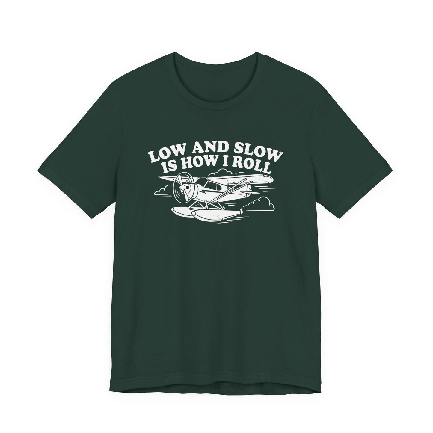 Low and Slow Is How I Roll - Funny Pilot T-Shirt