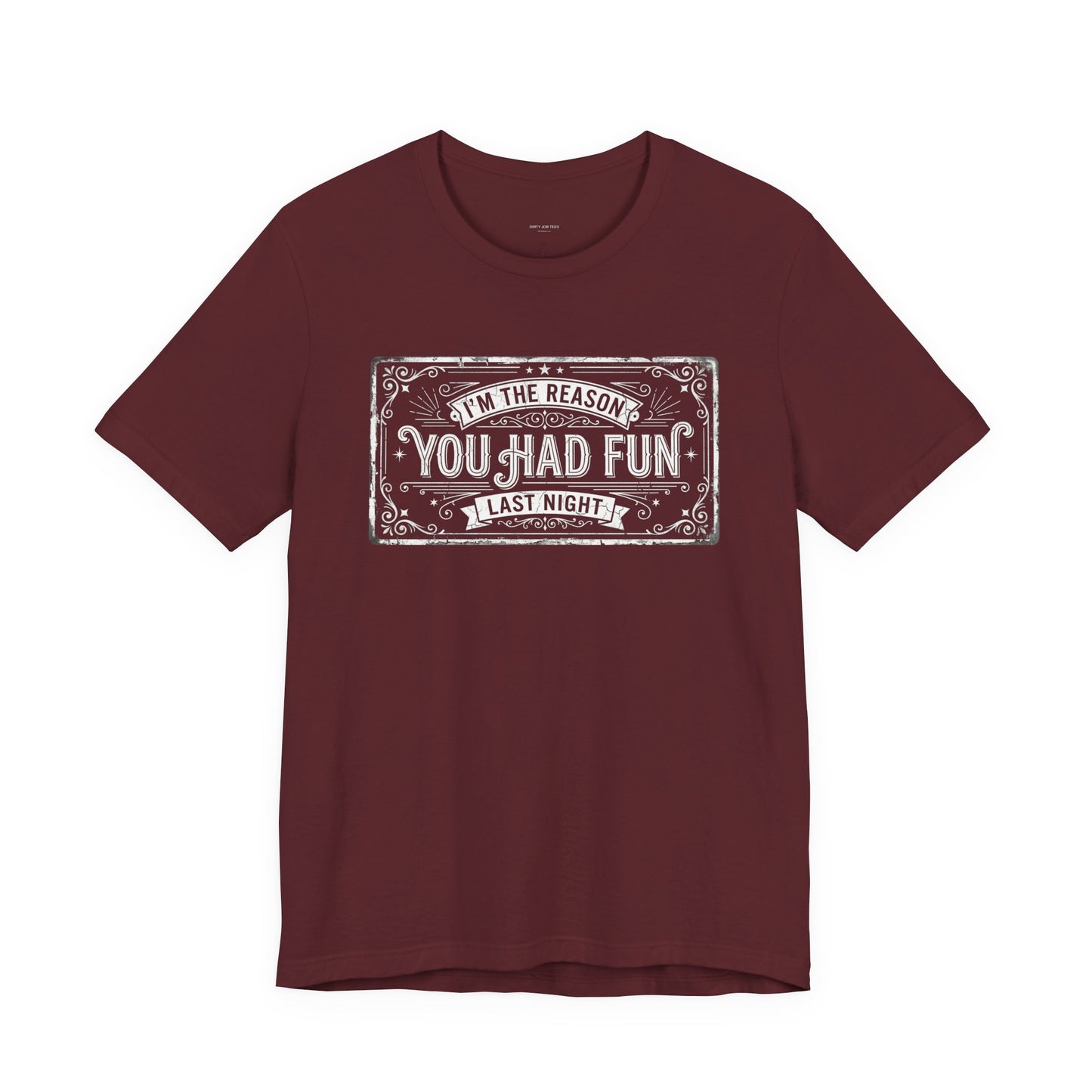 I'm The Reason You Had Fun Last Night - Funny Bartender Graphic Tee