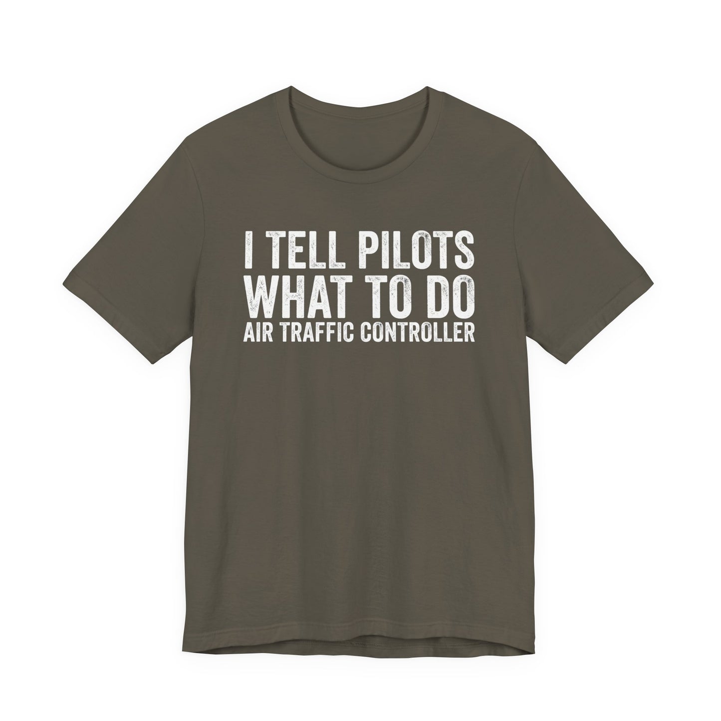 I Tell Pilots What to Do - Funny Air Traffic Controller T-Shirt