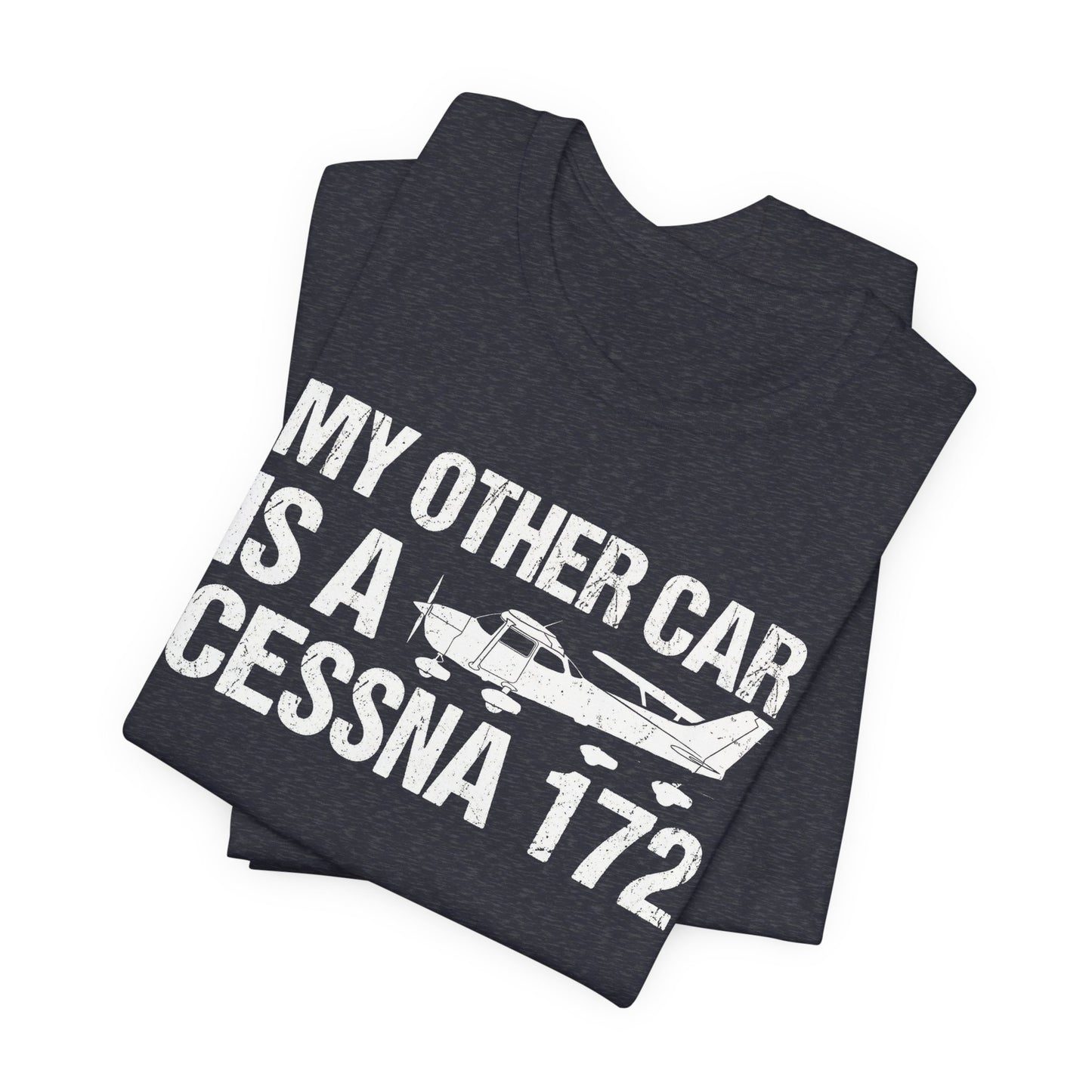 My Other Car Is a Cessna 172 - Funny Pilot T-Shirt