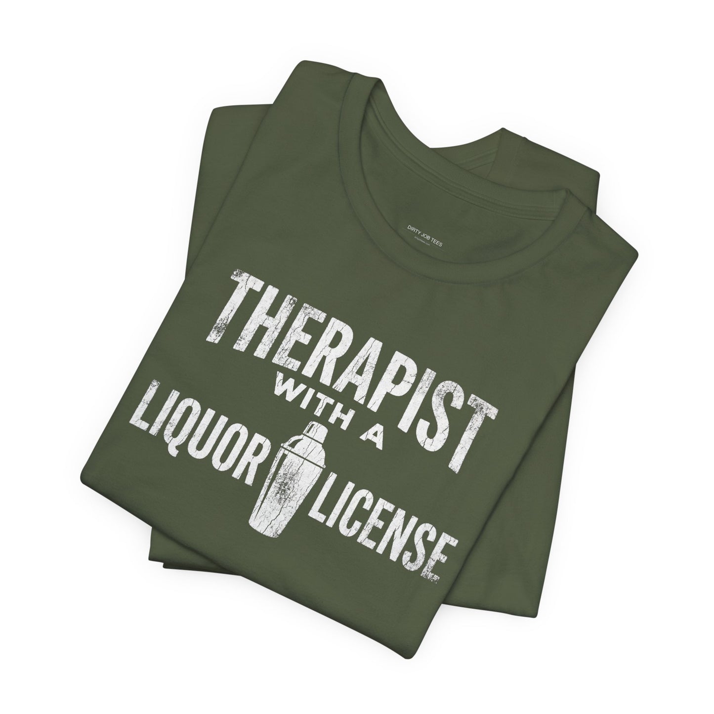 Therapist With a Liquor License - Funny Bartender T-Shirt