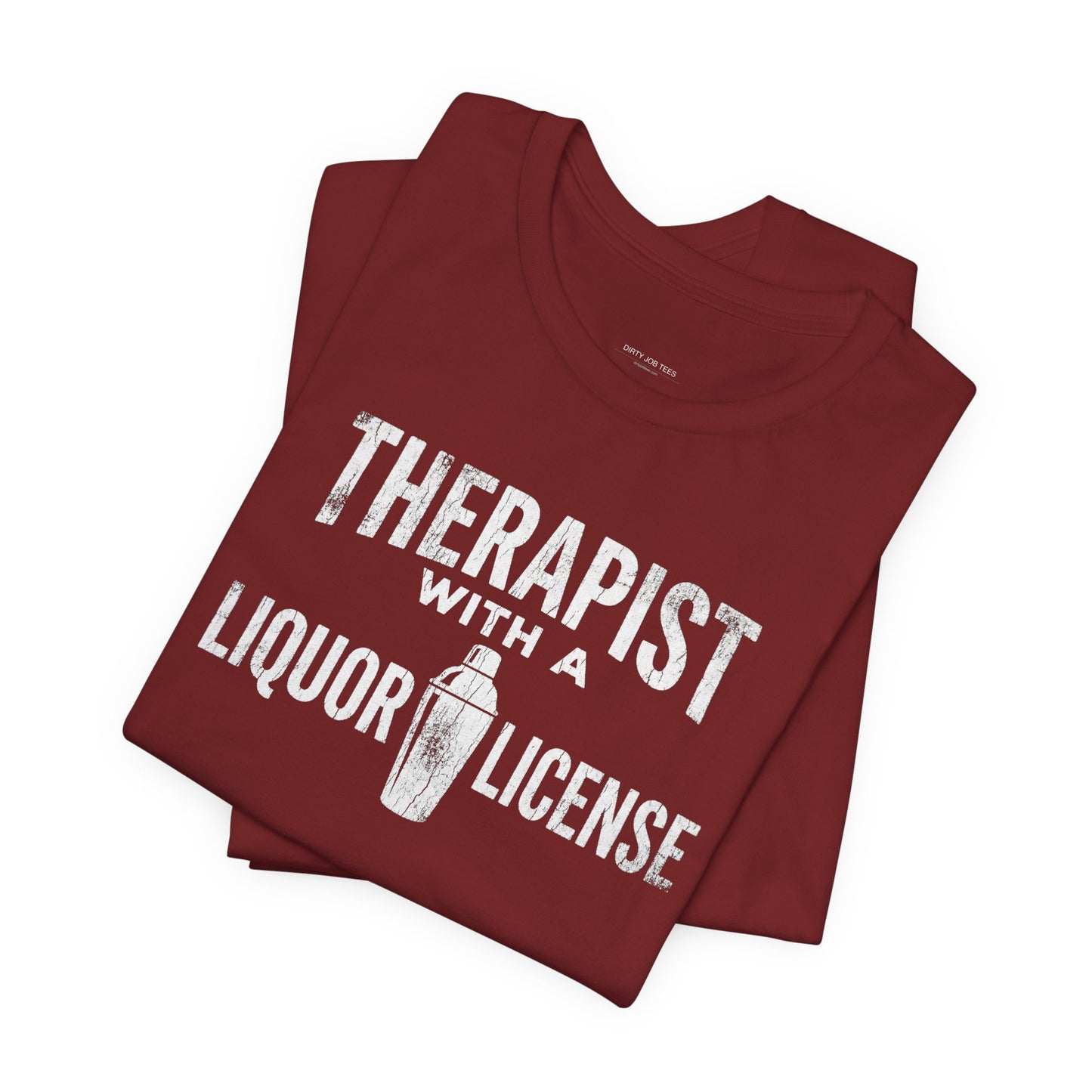 Therapist With a Liquor License - Funny Bartender T-Shirt