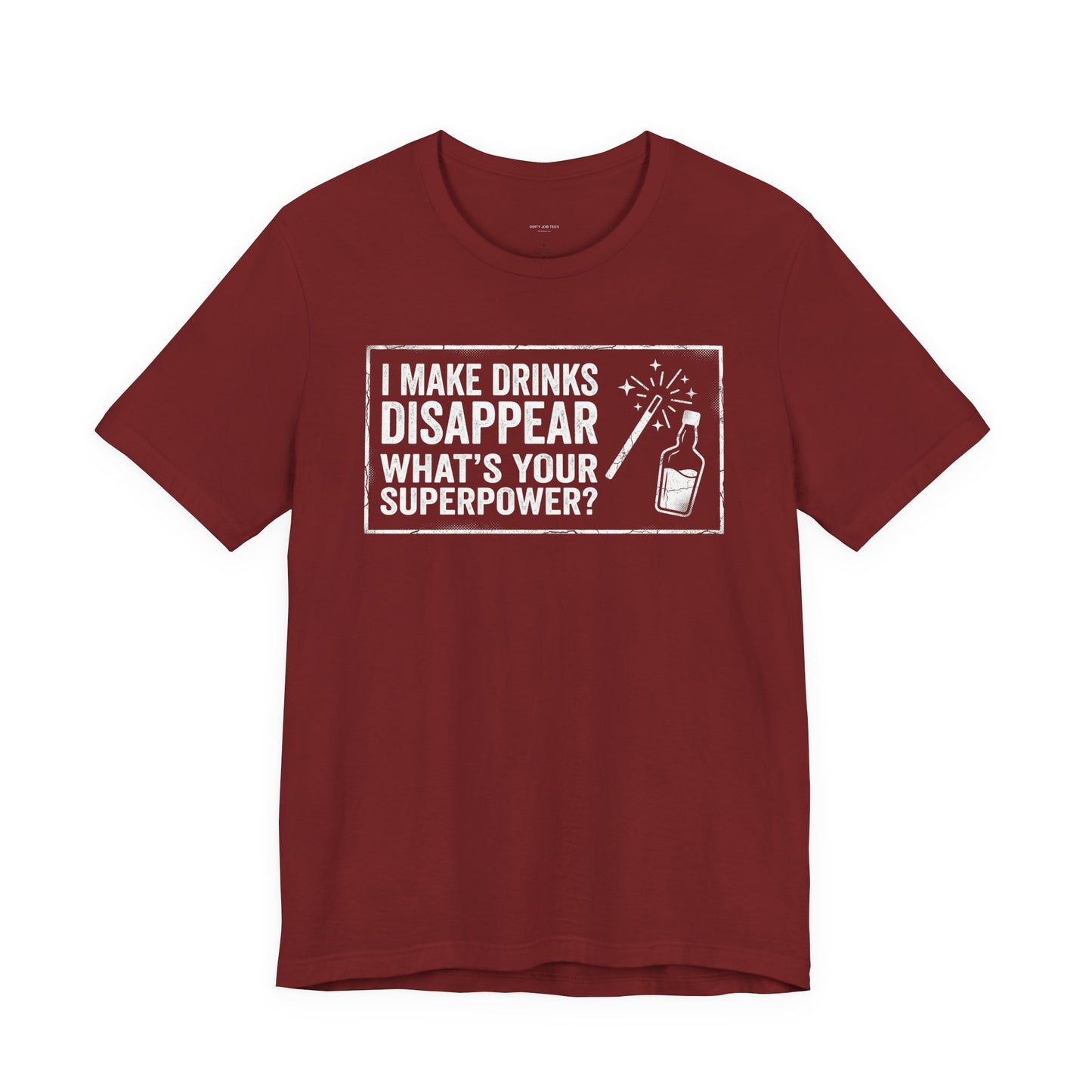 I Make Drinks Disappear What's Your Superpower - Funny Bartender Graphic Tee