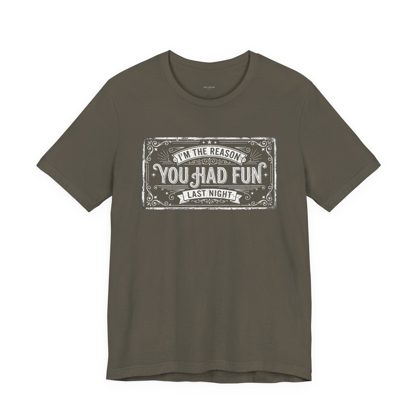 I'm The Reason You Had Fun Last Night - Funny Bartender Graphic Tee