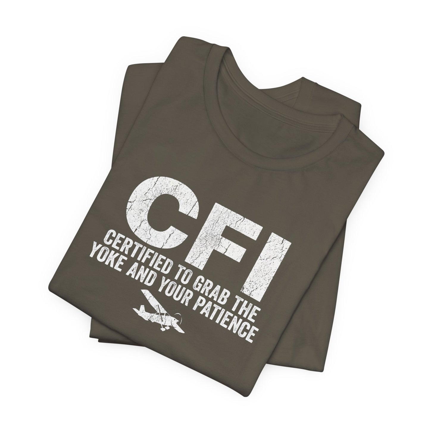 CFI Certified to Grab the Yoke and Your Patience - Flight Instructor Tee