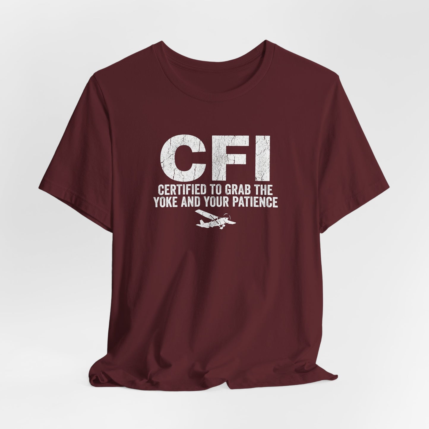 CFI Certified to Grab the Yoke and Your Patience - Flight Instructor Tee