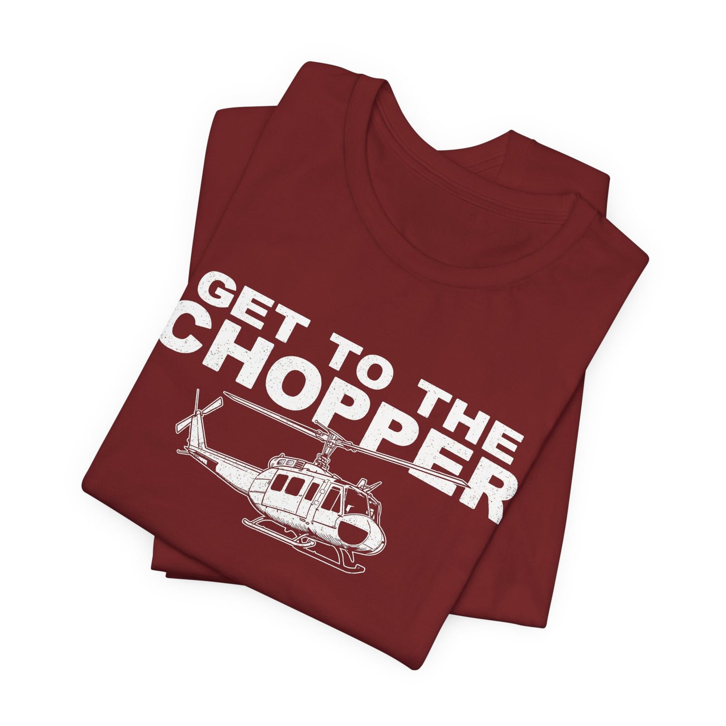 Get to the Chopper - Funny Helicopter Pilot Graphic Tee